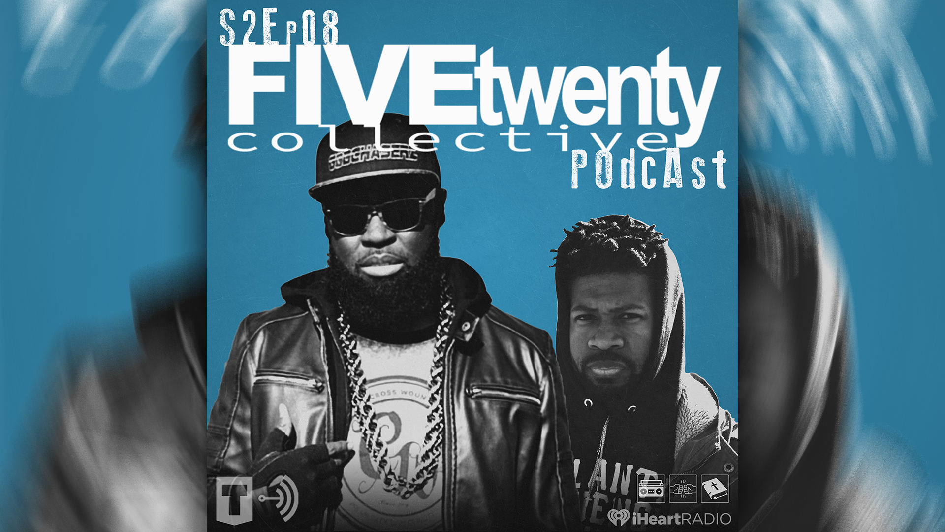 FiveTwenty Collective Podcast: Season Two | Ep. 08 @IAmBrinson @2point0TnT @EricBoston3 @Iam_NateDogg @FiveTwentyCHH