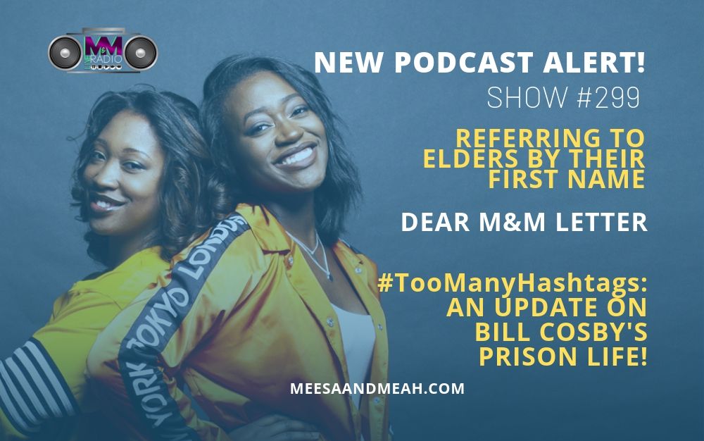 Show #299 &#8211; Is It Disrespectful to Refer to Someone Older Than You By Their First Name? | M&amp;M Live Radio