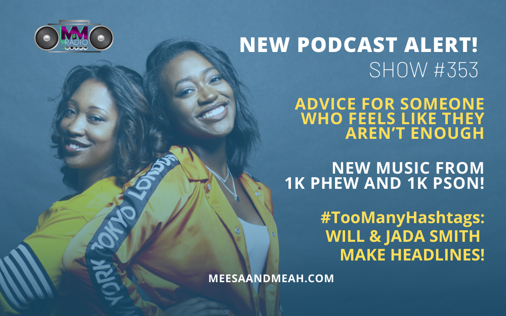 Show #353 - Advice For Someone Who Feels Like They Aren’t Enough | M&M Live Radio