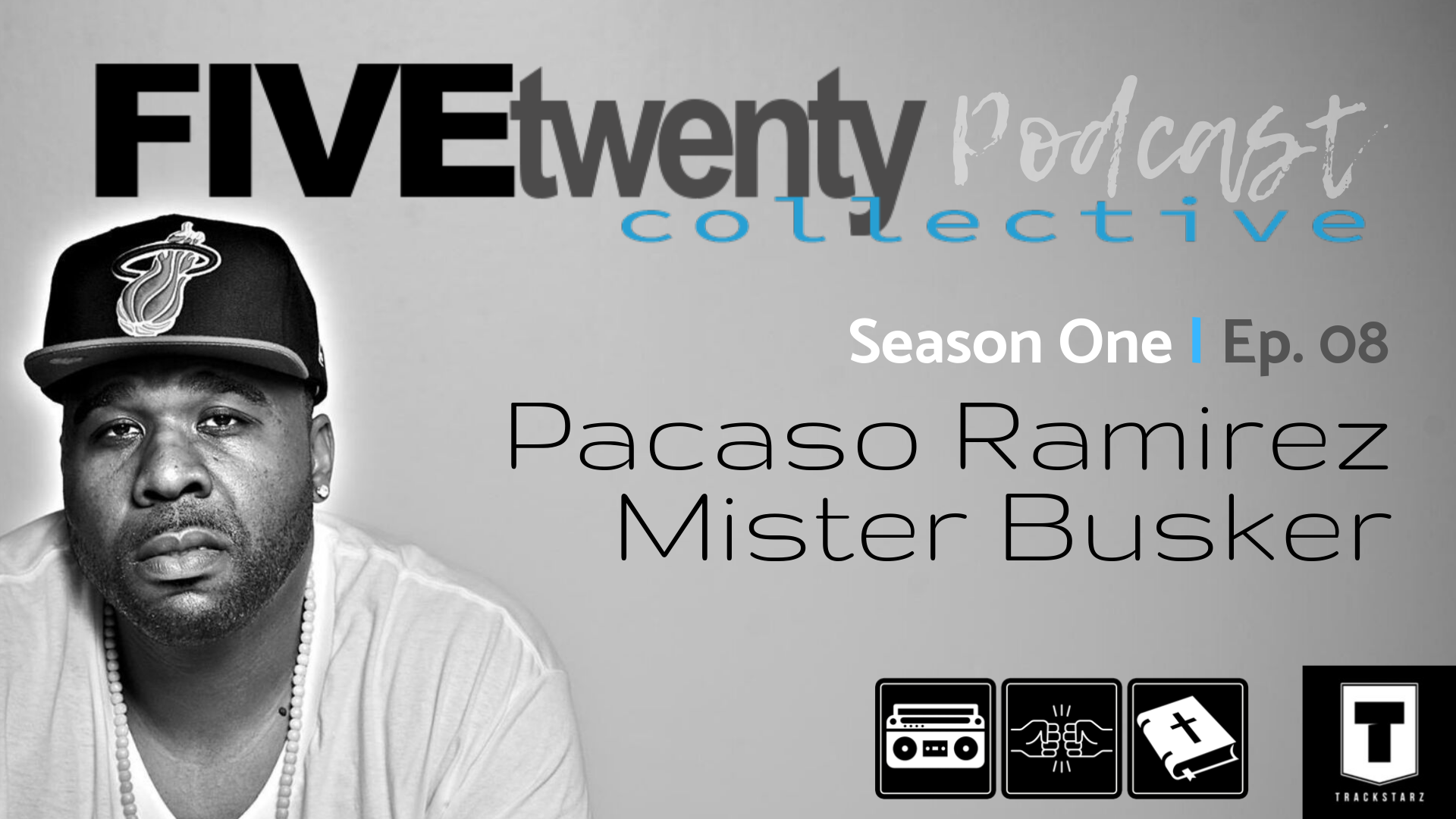 Season One | Ep. 08: @PacasoRamirez @MisterBusker @FiveTwentyCHH @EricBoston3 @Iam_NateDogg