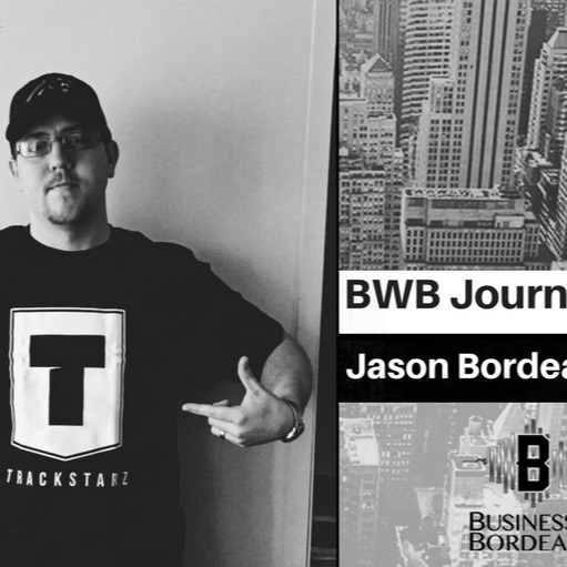 Business with Bordeaux Journey Pt. 3 | @jasonbordeaux1 @trackstarz