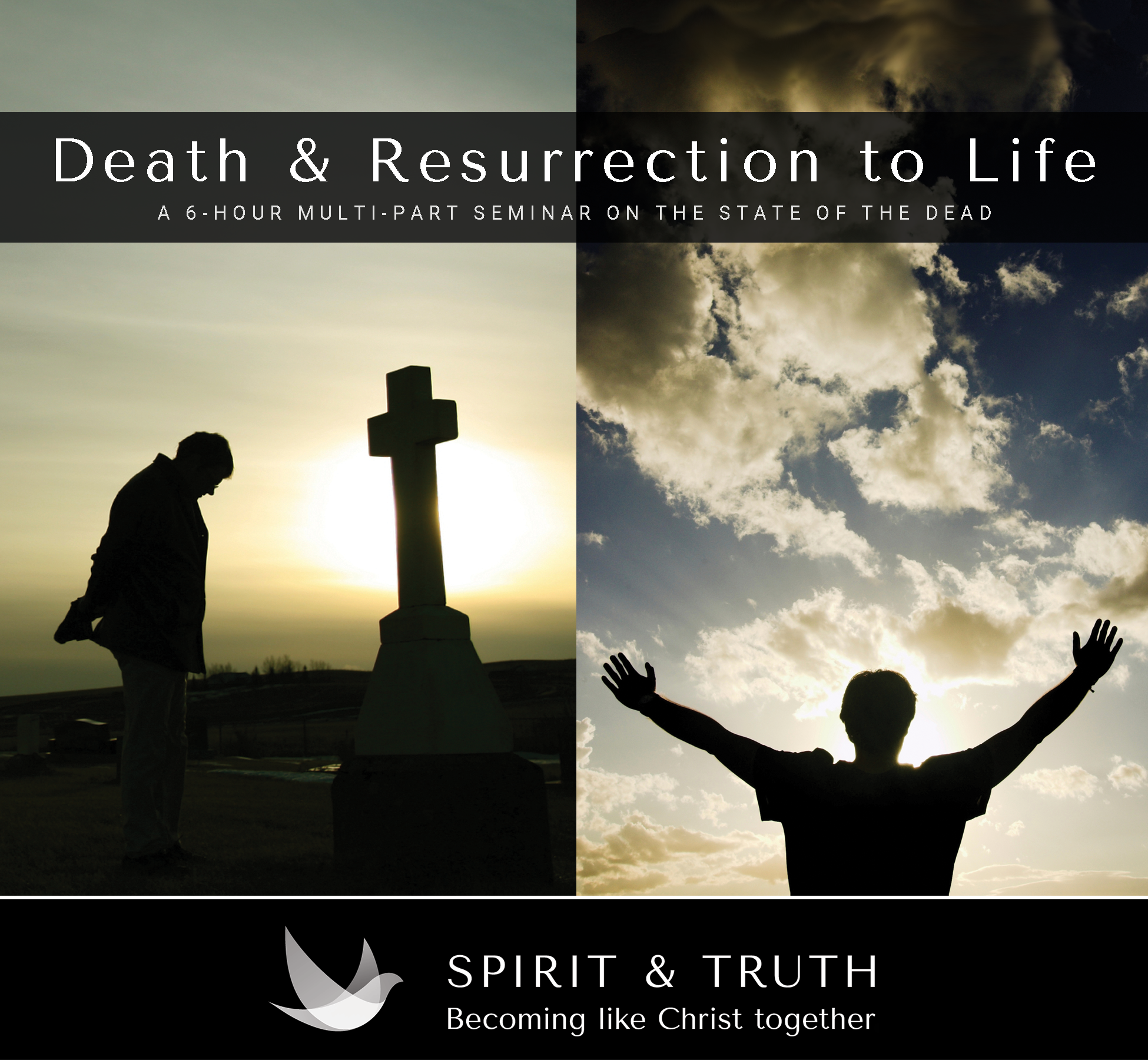 Death & Resurrection to Life