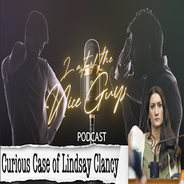 Curious Case of Lindsay Clancy - A Last of the Nice Guys Special