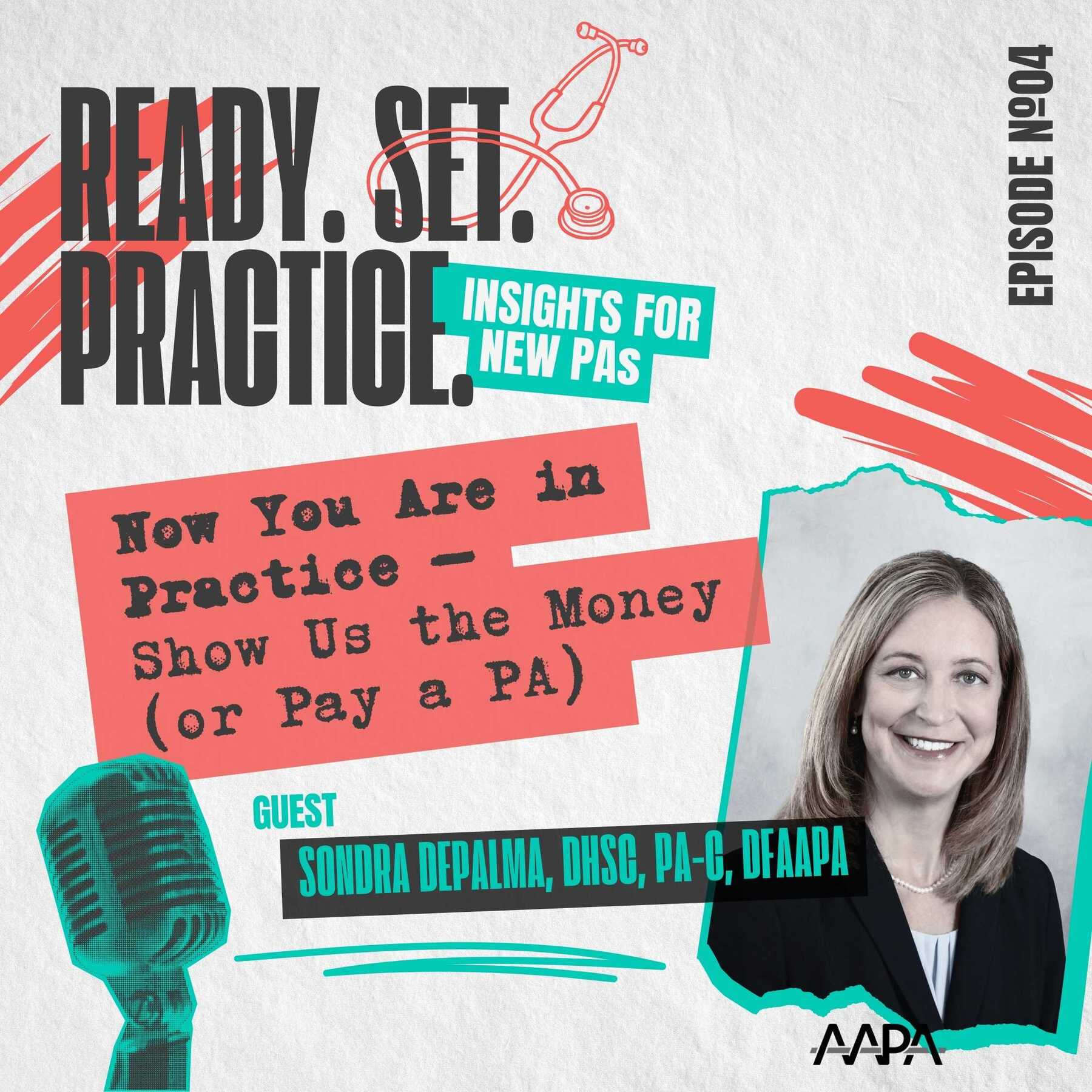 Episode 4: Now You Are in Practice: Show Us the Money (or Pay a PA)