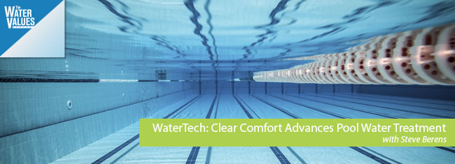 Water Tech: Clear Comfort Advances Pool Water Treatment