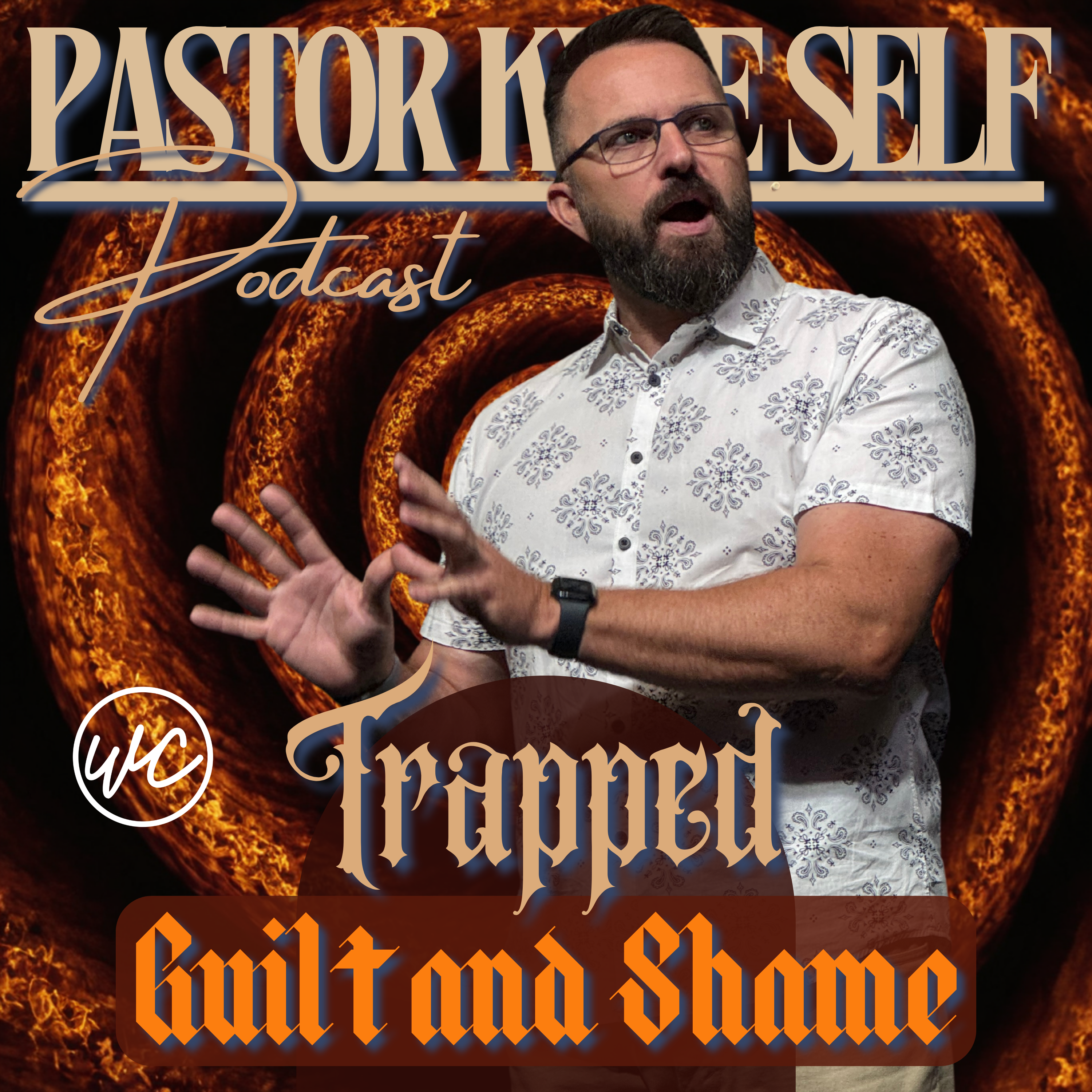 TRAPPED: Guilt & Shame - Pastor Kyle Self