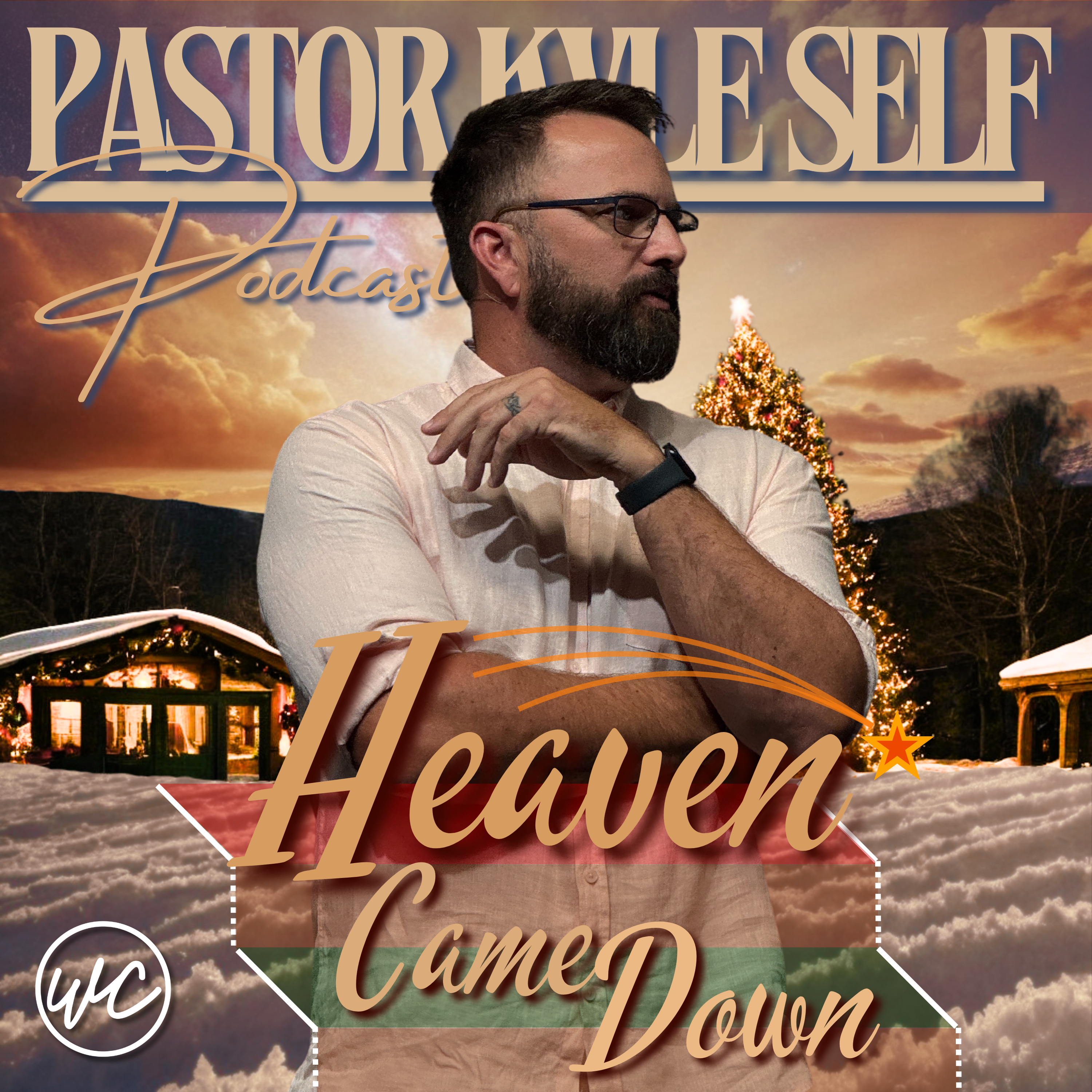 Heaven Came Down - Pastor Kyle Self