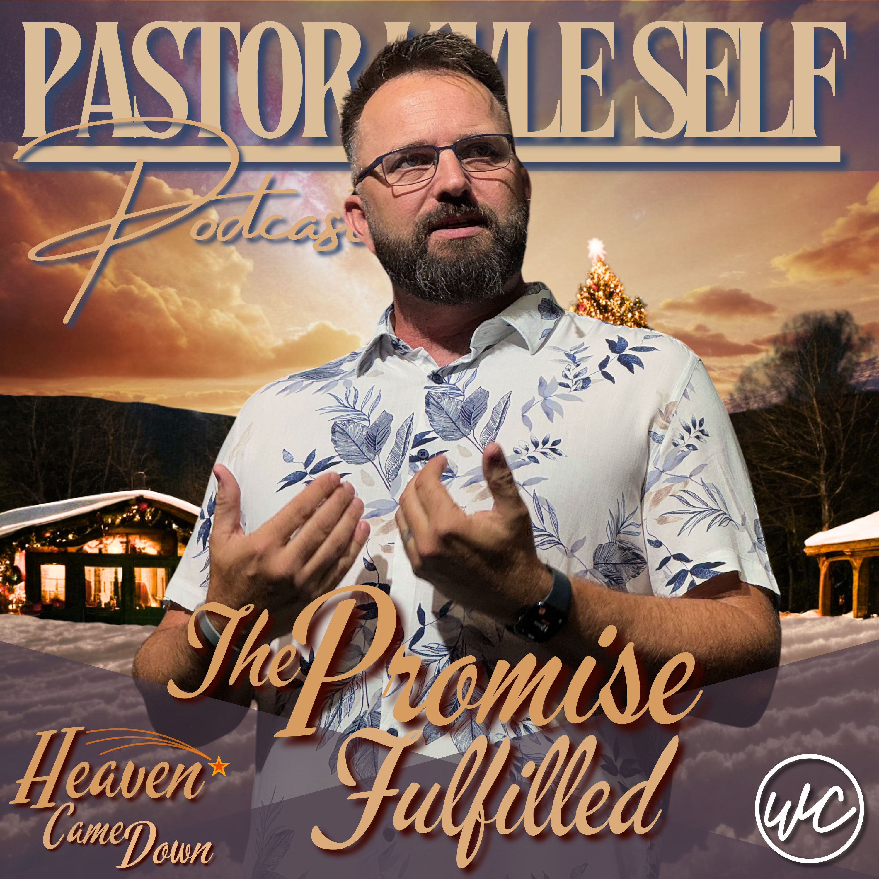 Heaven Came Down: The Promise Fulfilled - Pastor Kyle Self