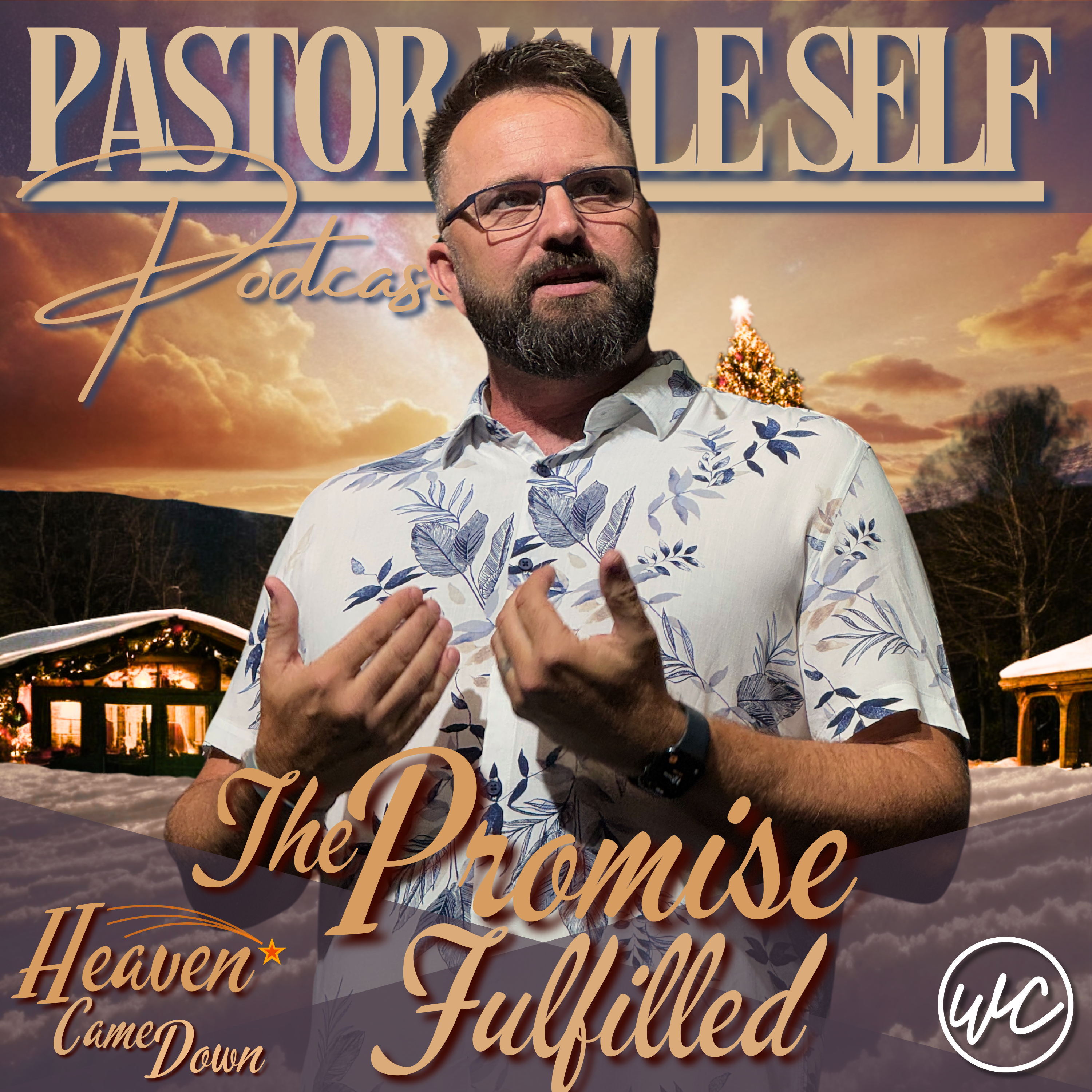 Heaven Came Down: The Promise Fulfilled - Pastor Kyle Self