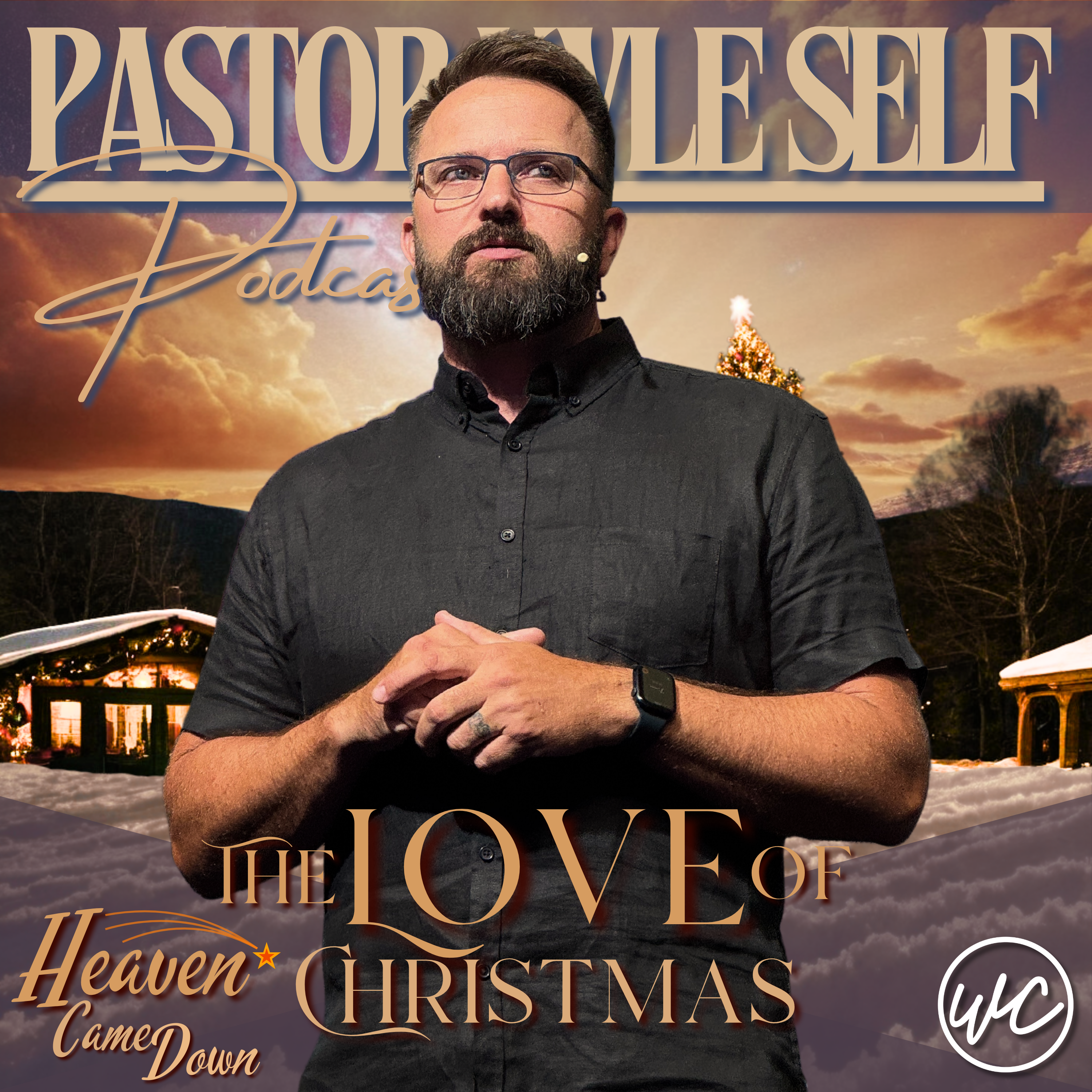 Heaven Came Down: The Love of Christmas - Pastor Kyle Self
