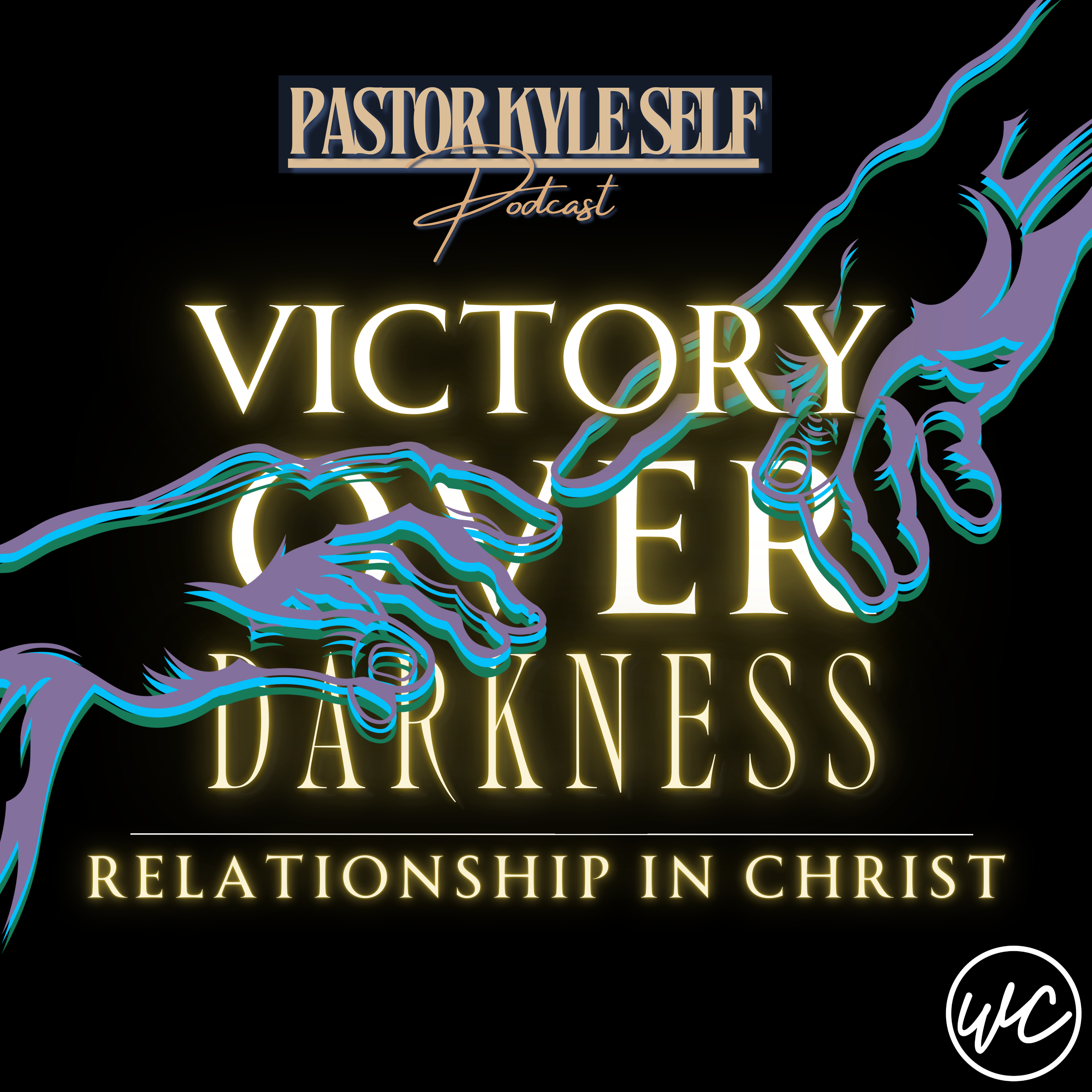 Victory Over Darkness: Relationship In Christ - Pastor Kyle Self