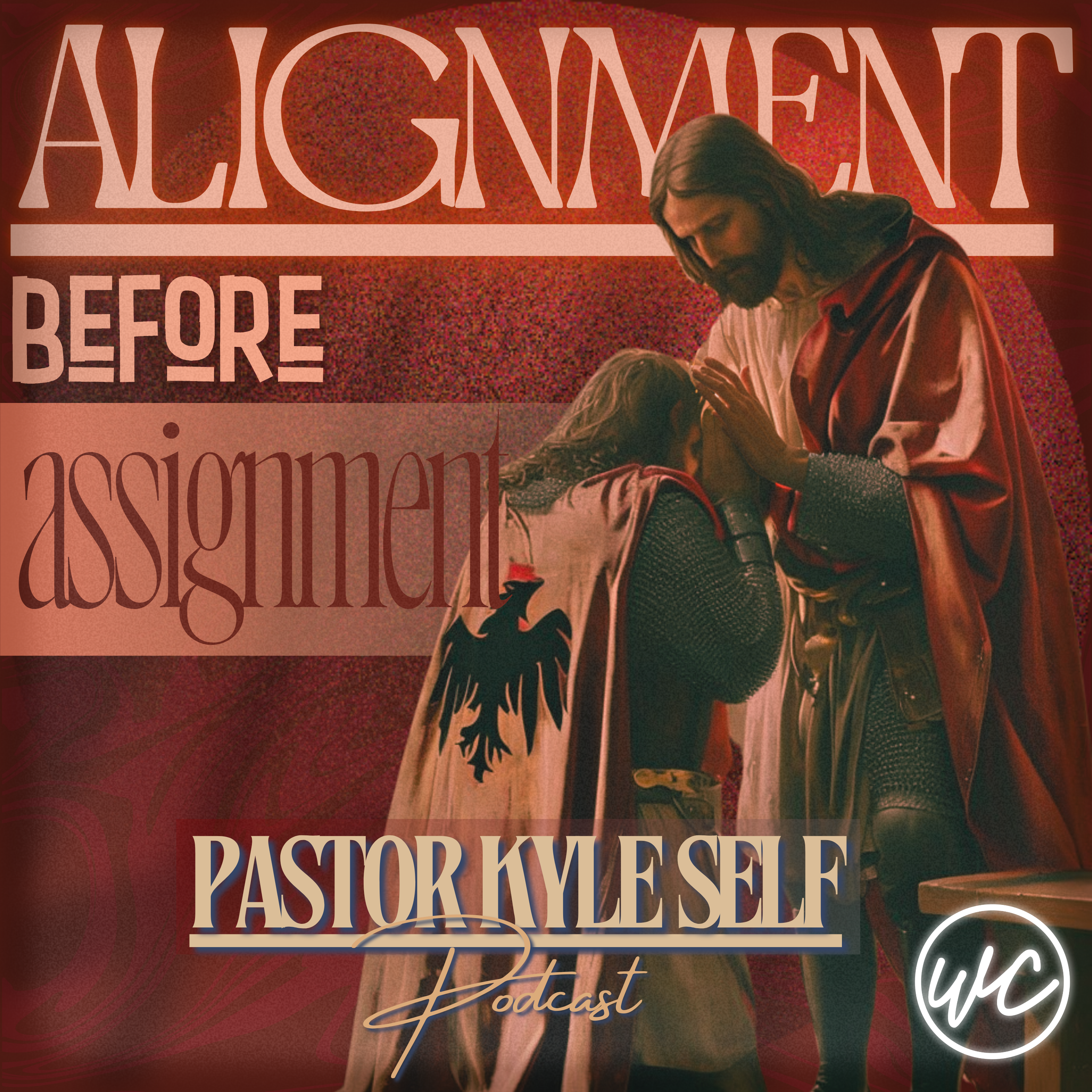 Alignment Before Assignment - Pastor Kyle Self