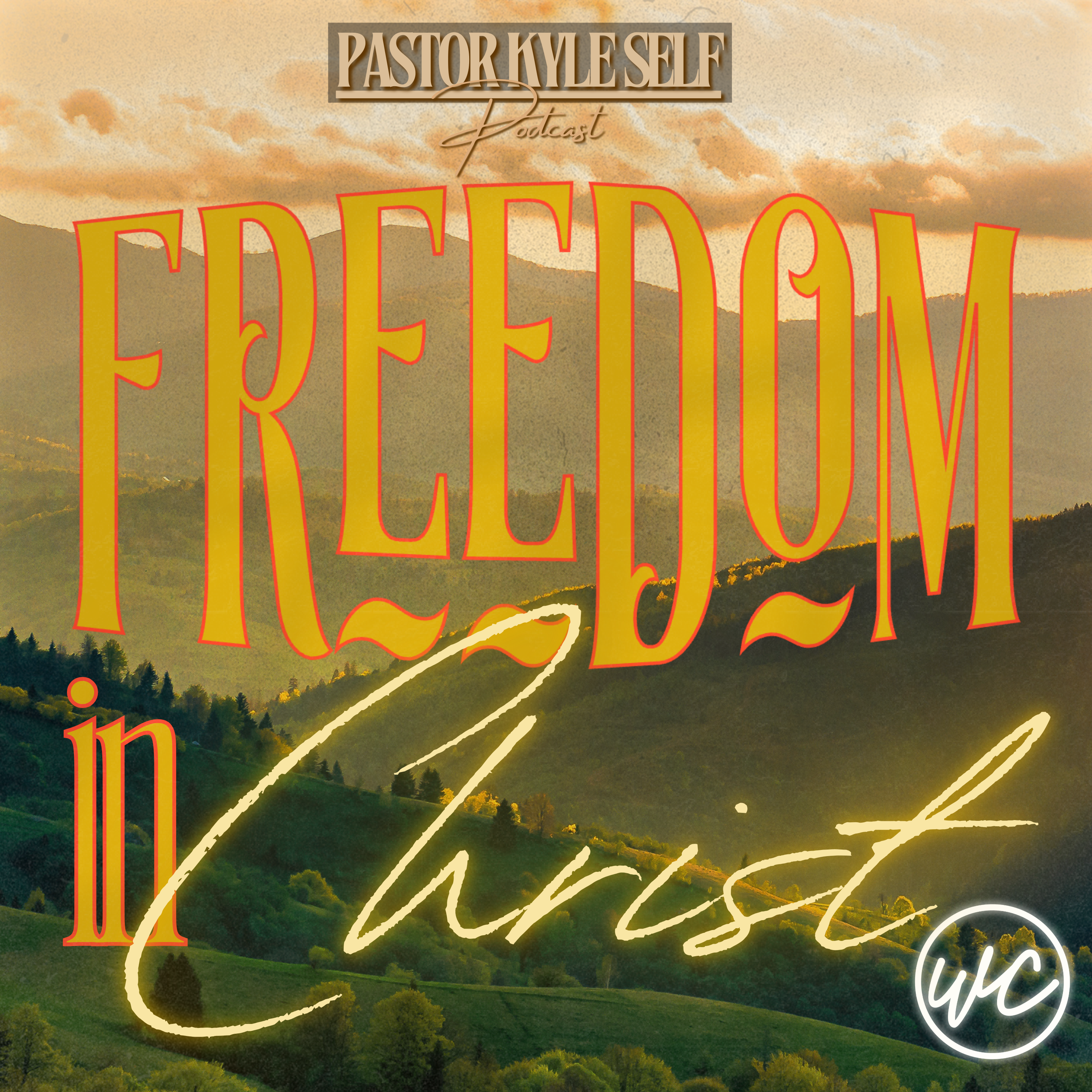 Freedom In Christ - Pastor Kyle Self