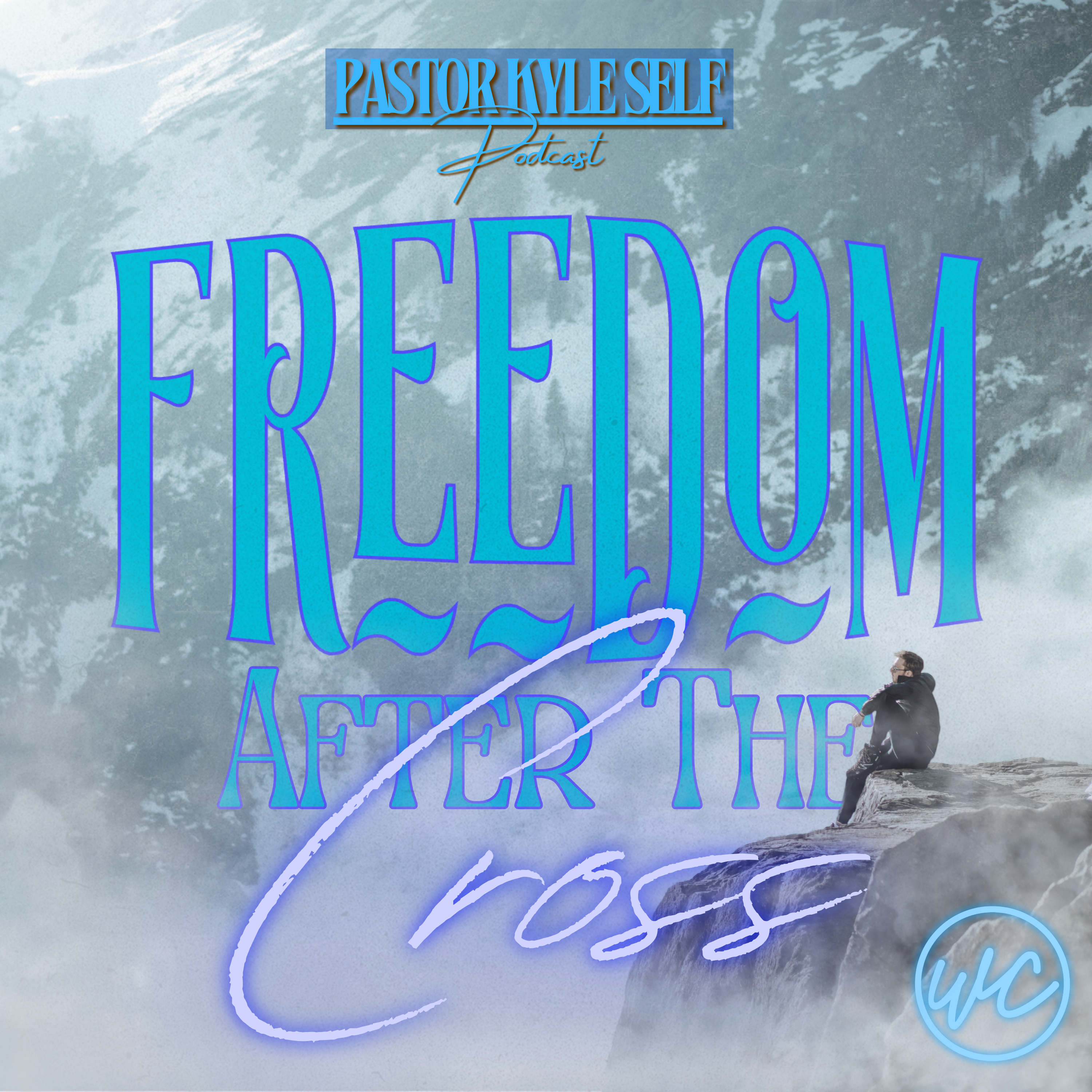 Freedom After The Cross - Pastor Kyle Self