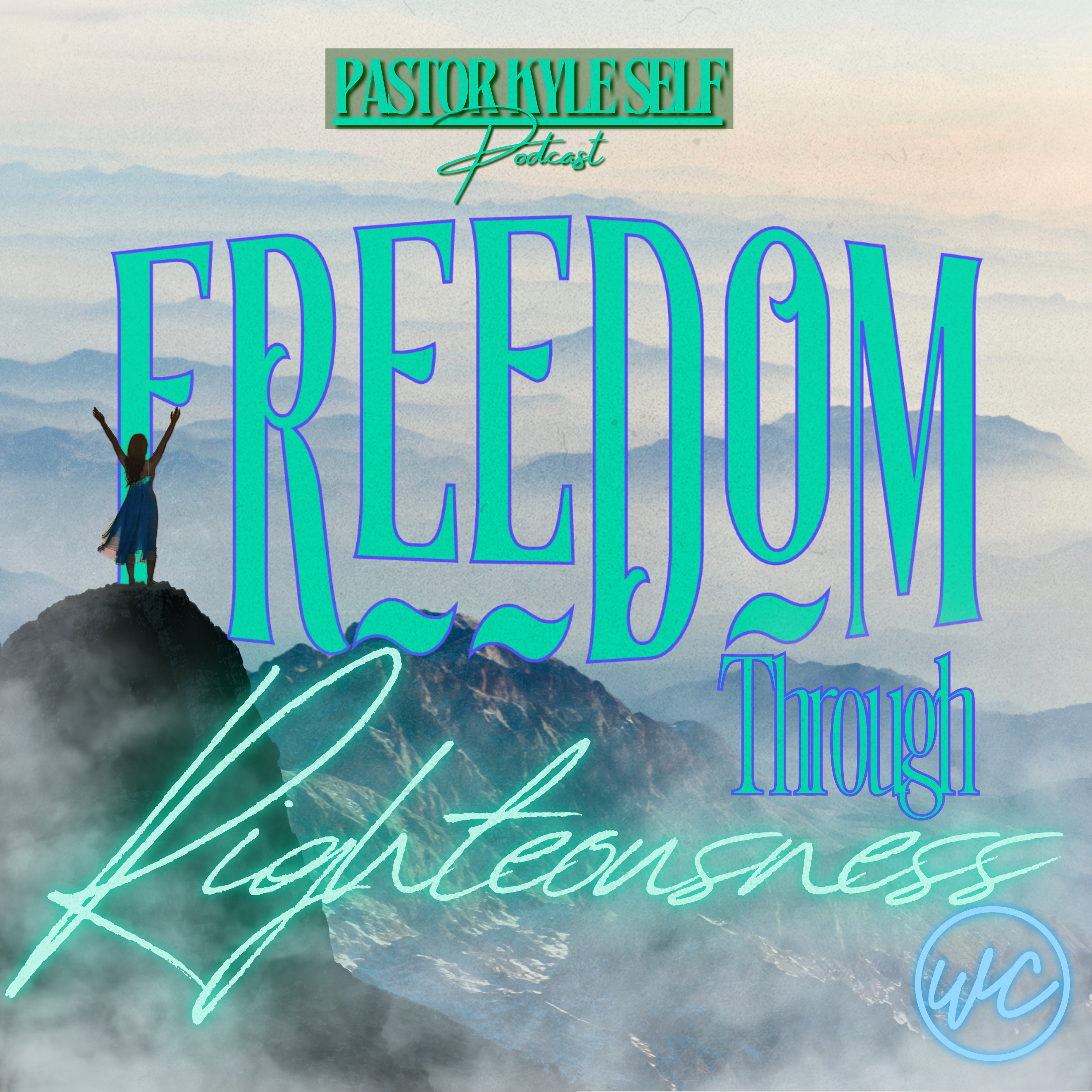 Freedom Through Righteousness - Pastor Kyle Self