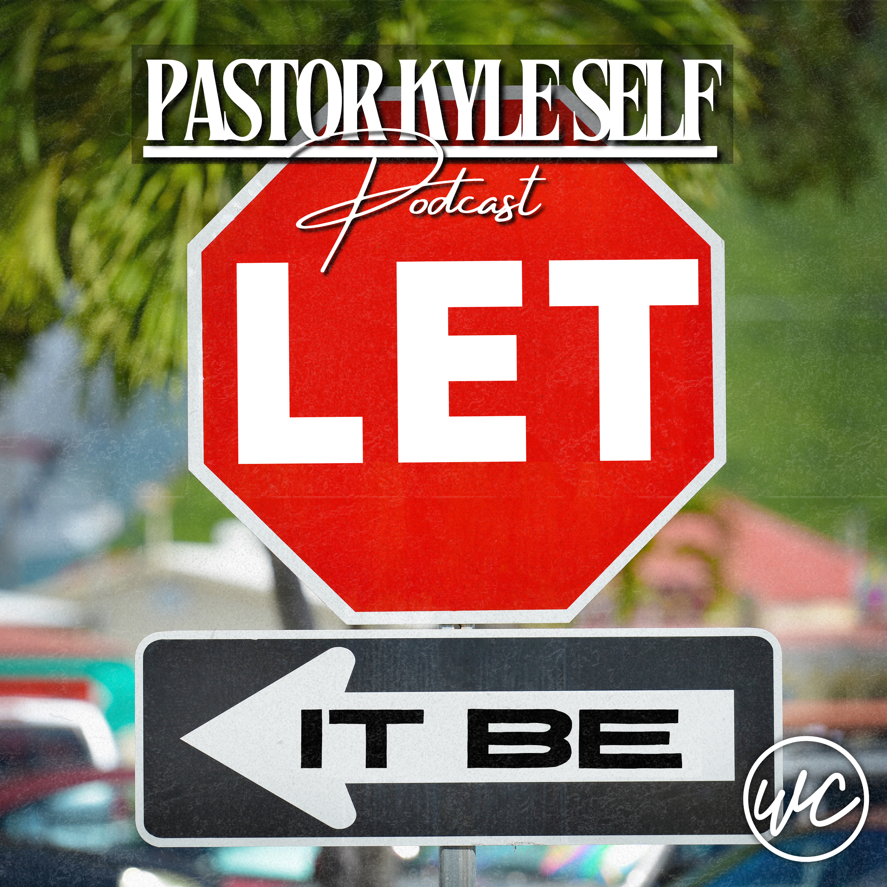 Let It Be - Pastor Kyle Self