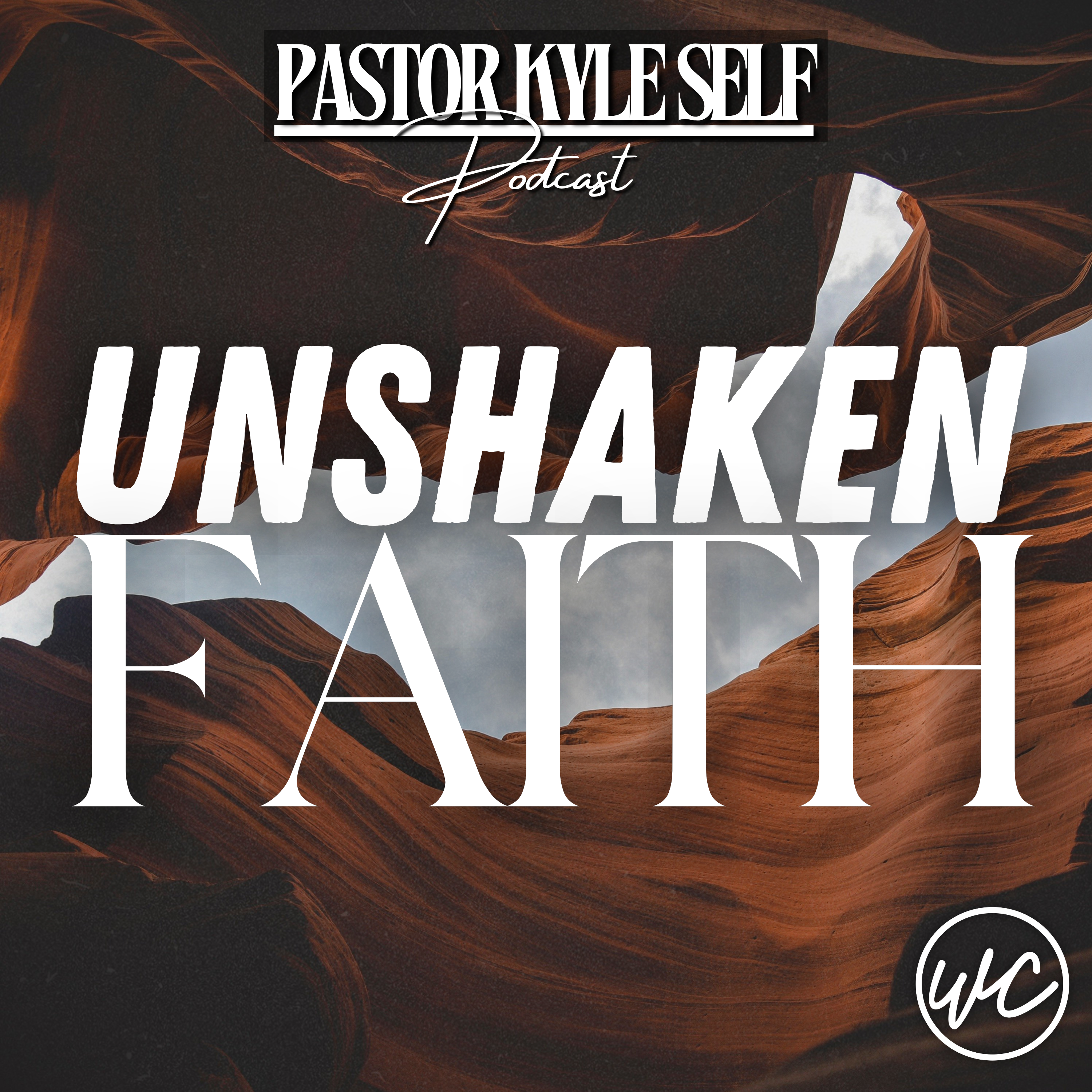 Unshaken Faith - Pastor Kyle Self