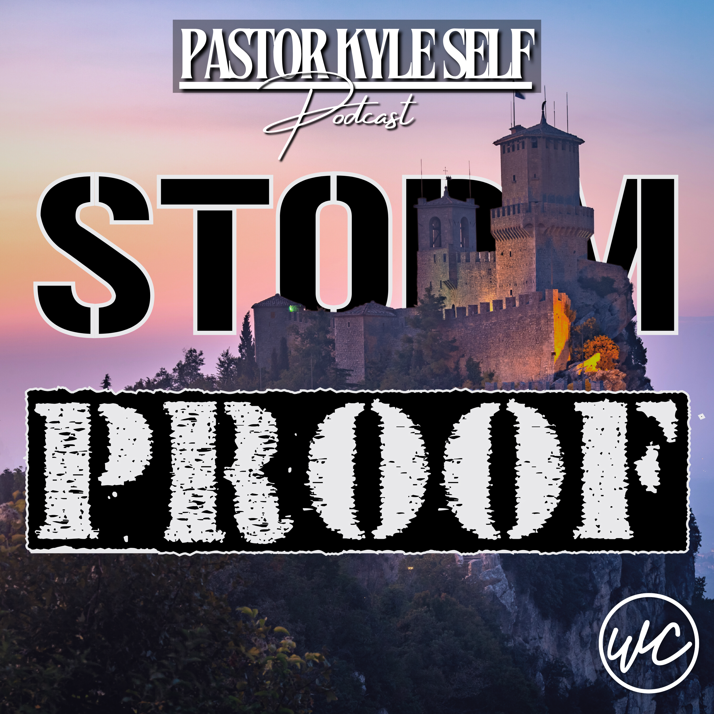 Stormproof: Unshakeable Kingdom - Pastor Kyle Self