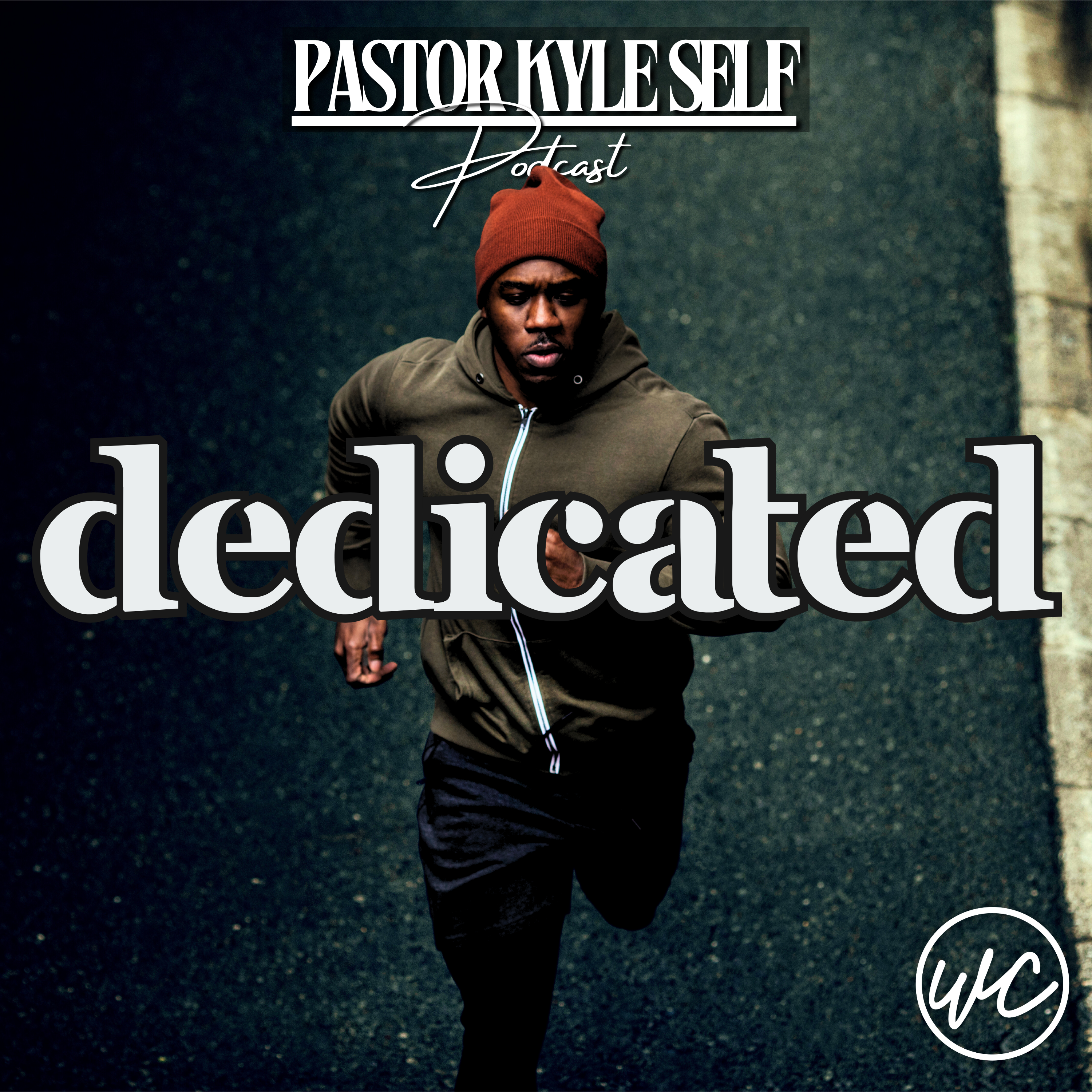 Dedicated - Pastor Kyle Self