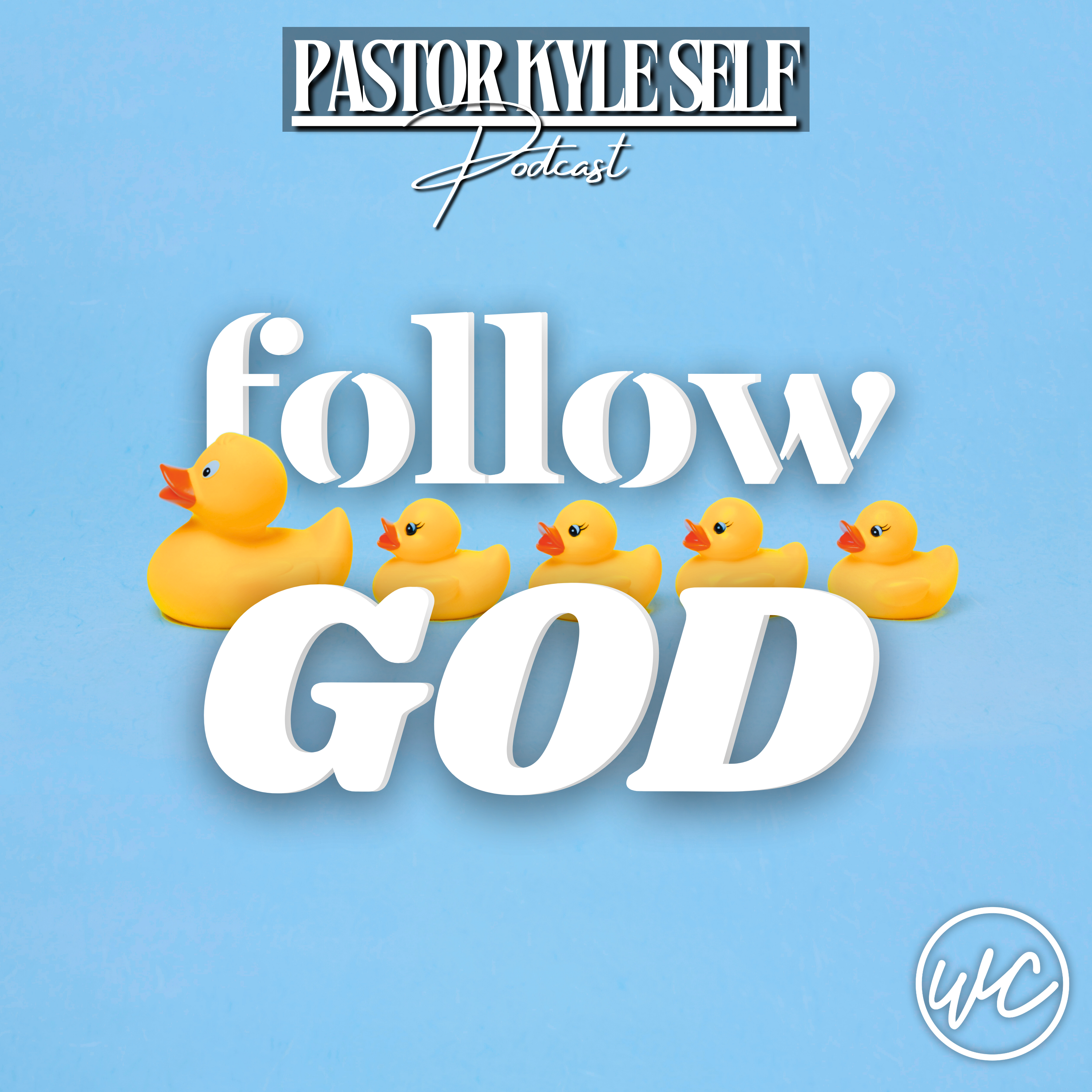 Follow God - Pastor Kyle Self