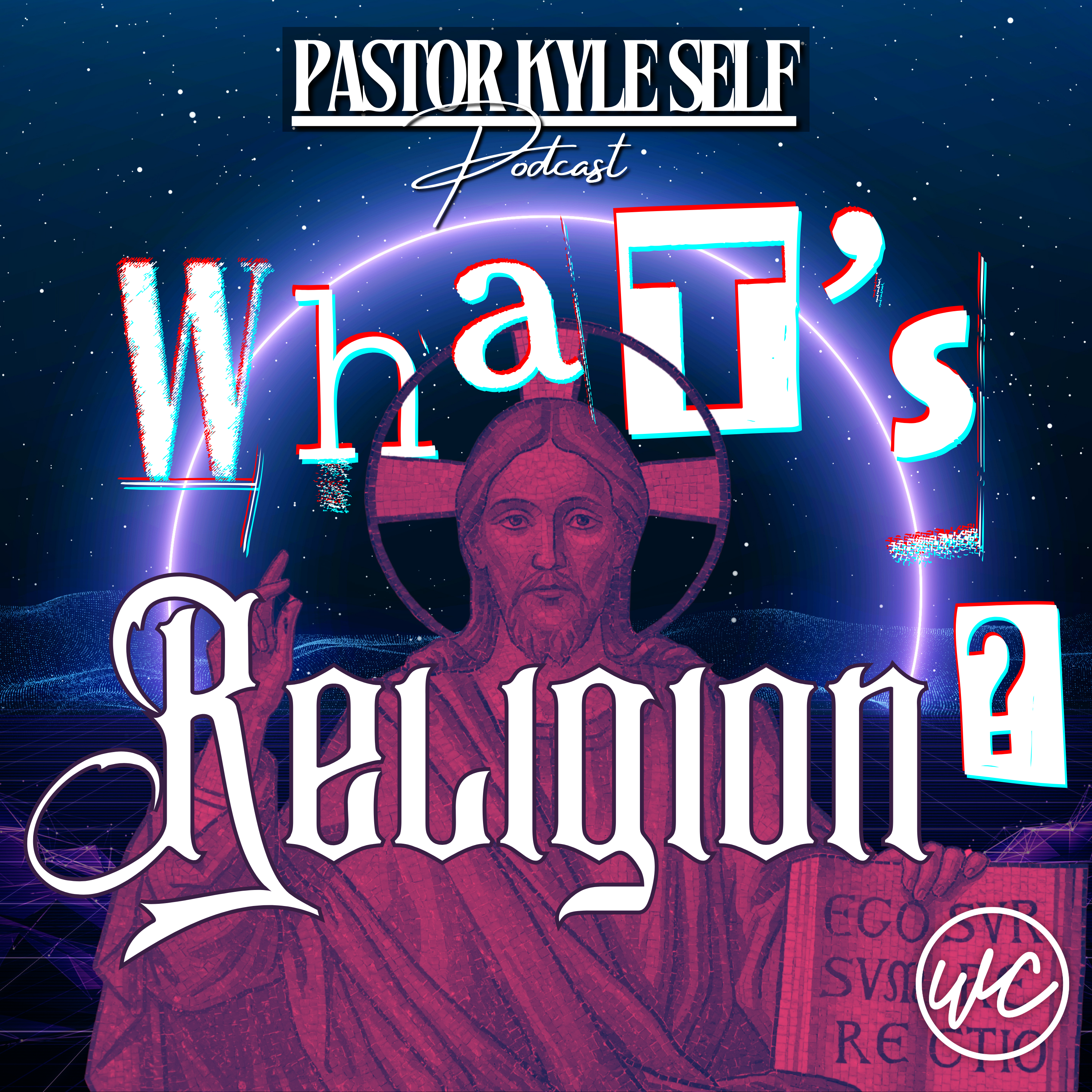 What's Religion? - Pastor Kyle Self