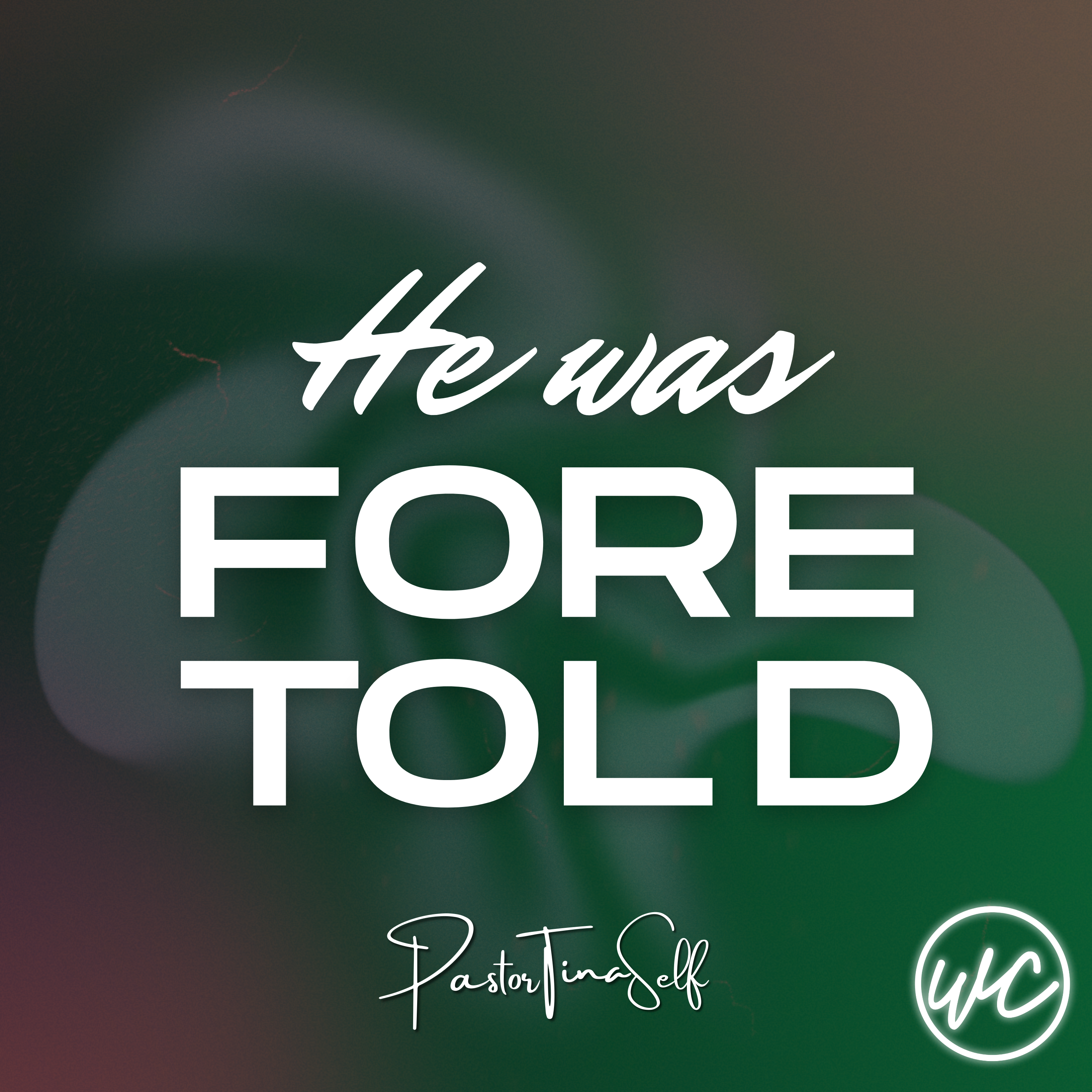 He Was Foretold - Pastor Tina Self