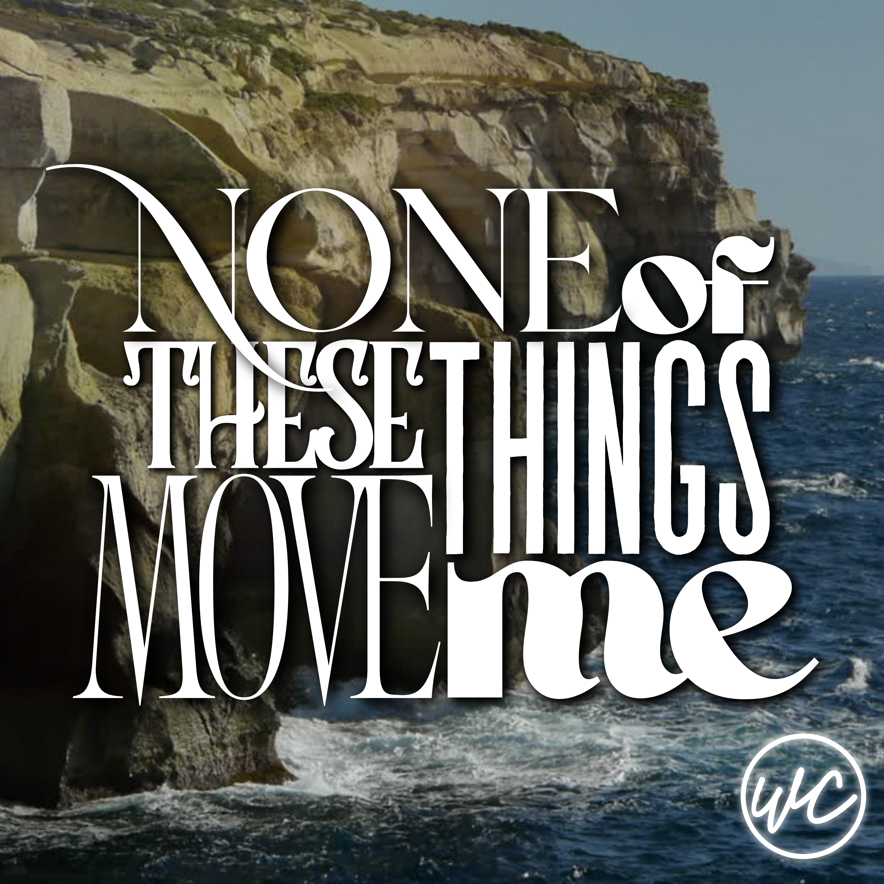 None of These Things Move Me - Pastor Tina Self