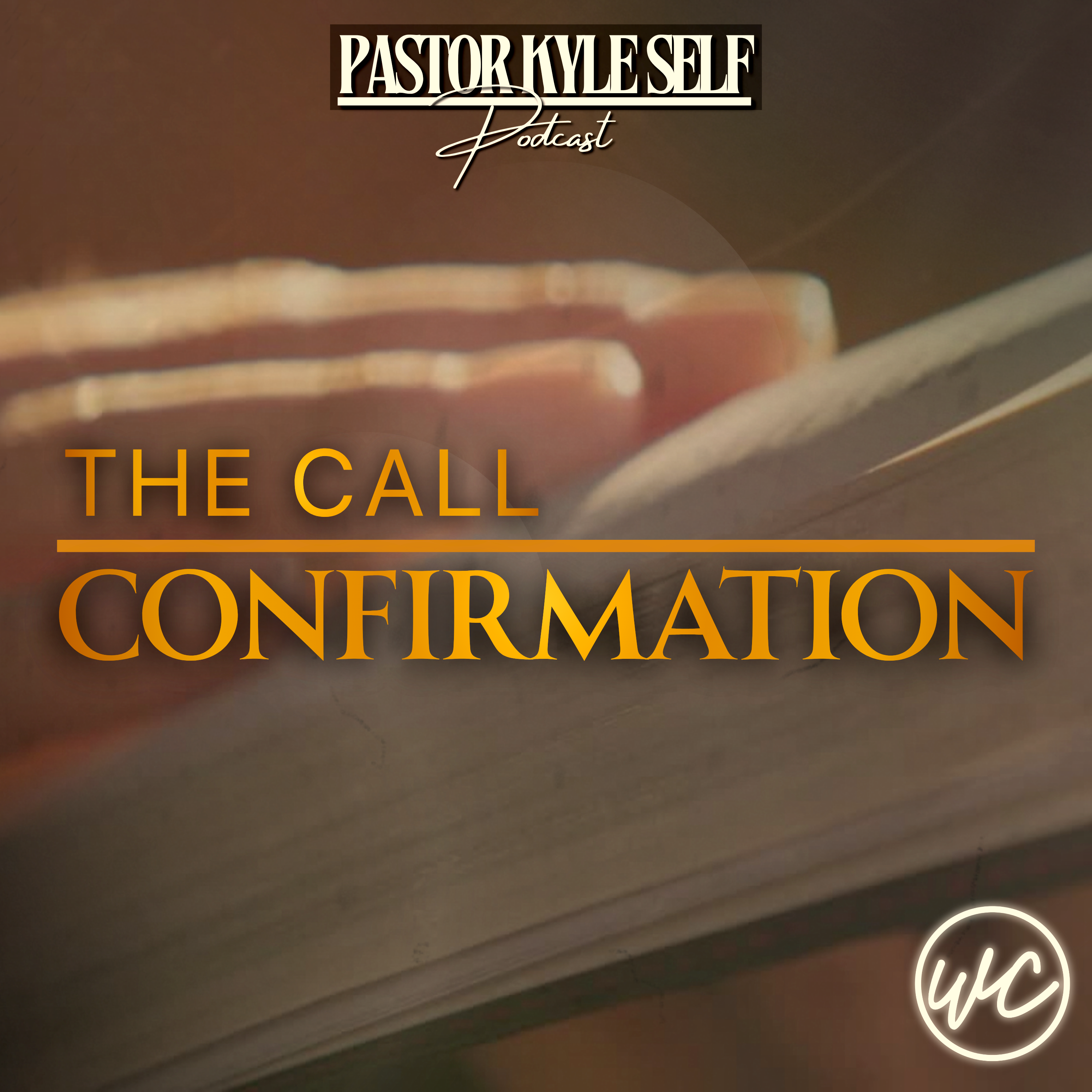 The Call: Confirmation - Pastor Kyle Self episode artwork