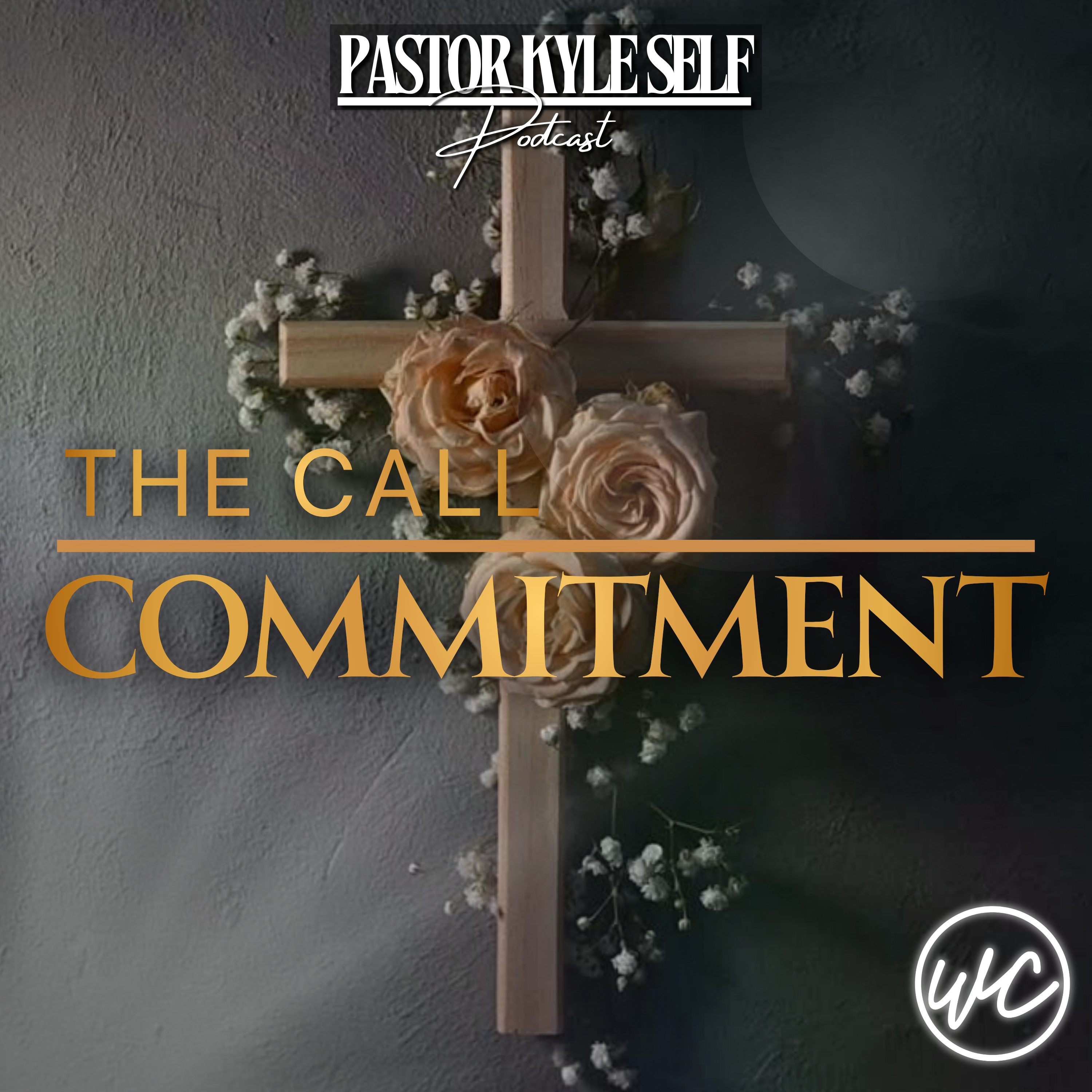 The Call: Commitment - Pastor Kyle Self