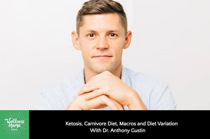 186: Carnivore Diet, Ketosis, Macros, & Diet Variation With Dr. Anthony Gustin