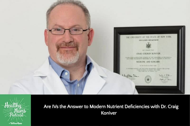 091: Dr. Craig Koniver on Using IVs for Modern Nutrient Deficiencies