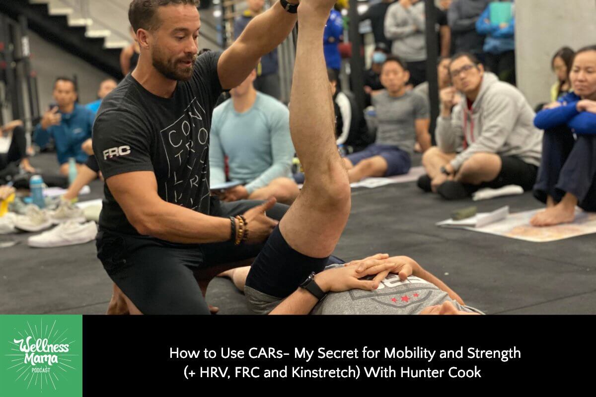 380: How to Use CARs: My Secret for Mobility and Strength (+ HRV, FRC & Kinstretch) With Hunter Cook