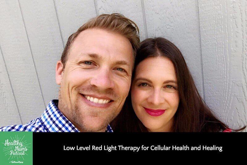 094: Justin & Melissa Strahan on Red Light Therapy for Cellular Health & Healing