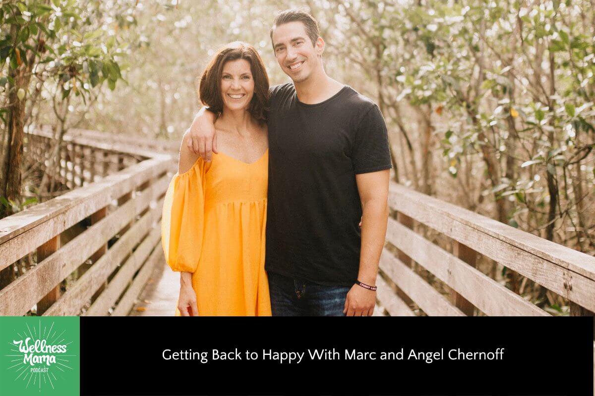 298: Getting Back to Happy With Marc and Angel Chernoff