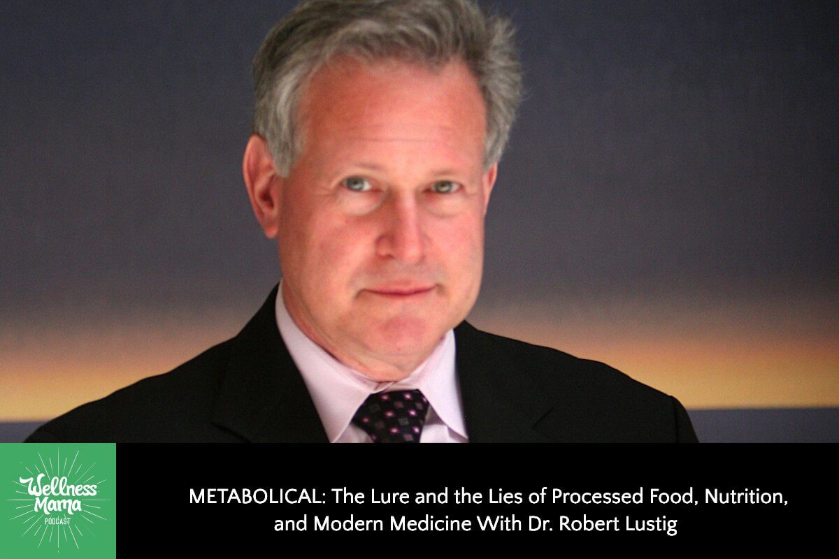 441: Dr. Robert Lustig on the Lure & the Lies of Processed Food, Nutrition, & Modern Medicine