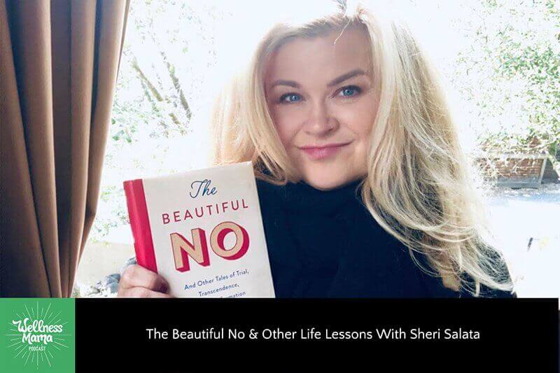263: Sheri Salata on The Beautiful No & Other Life Lessons