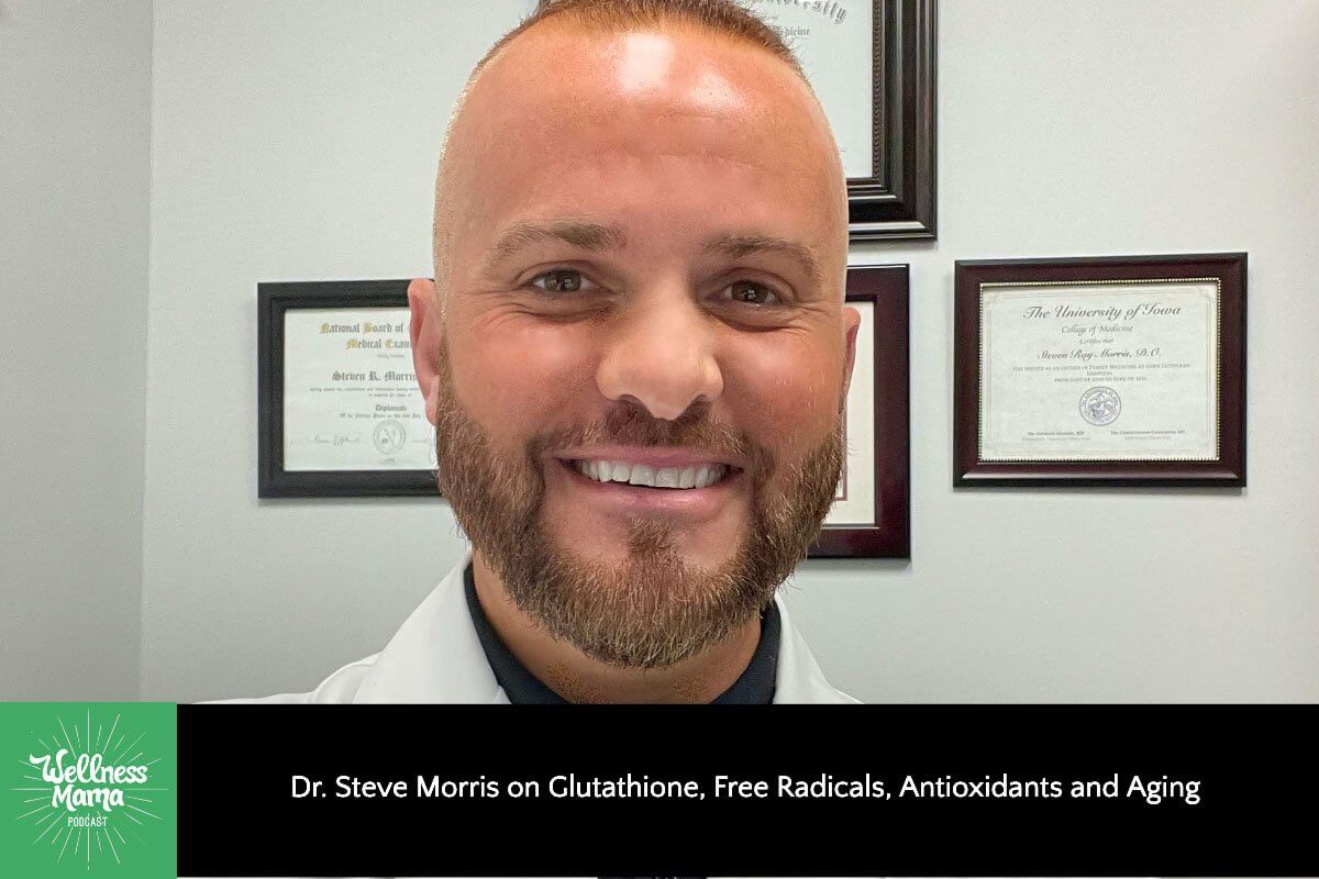 477: Dr. Steve Morris on Glutathione, Free Radicals, Antioxidants, and Aging
