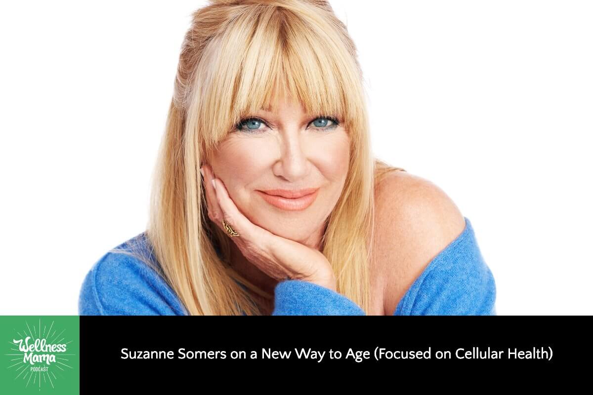 459: Suzanne Somers on a New Way to Age (Focused on Cellular Health)