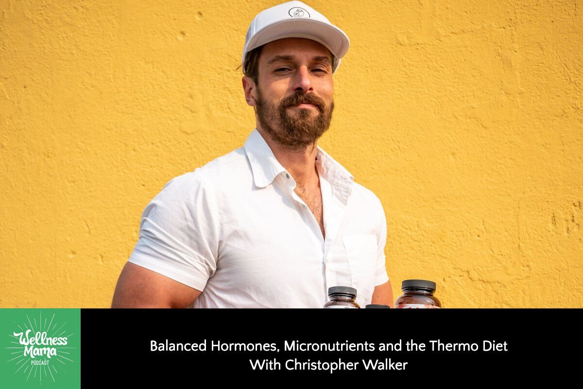 388: Balanced Hormones, Micronutrients, and the Thermo Diet With Christopher Walker
