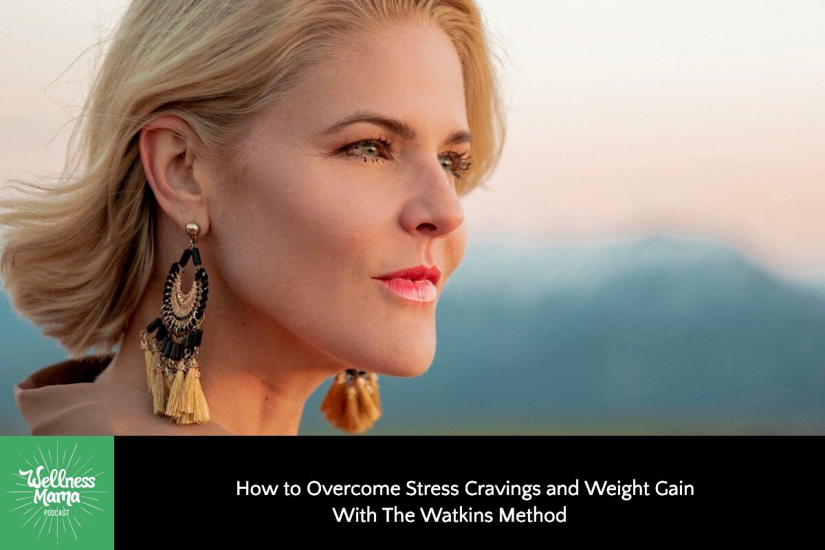 377: How to Overcome Stress, Cravings & Weight Gain With The Watkins Method