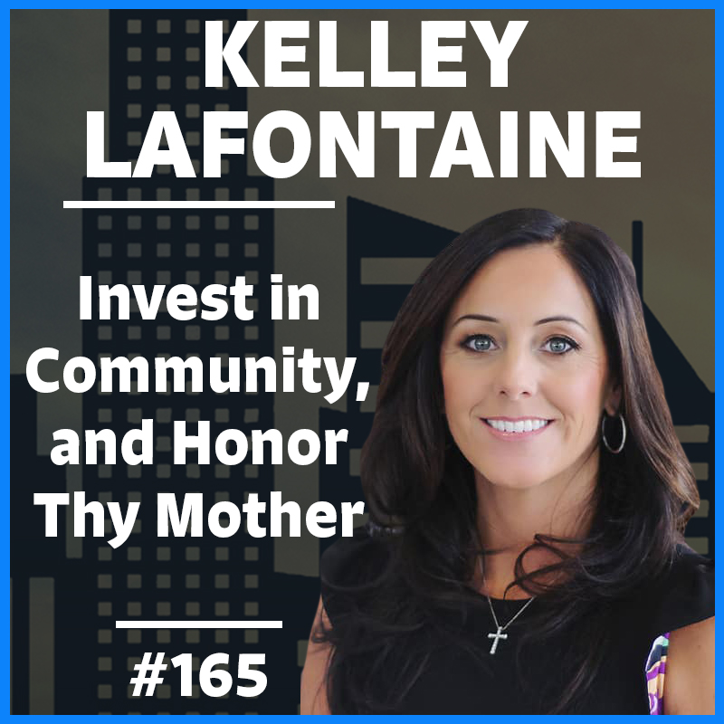 Invest in Community, and Honor Thy Mother feat. Kelley LaFontaine