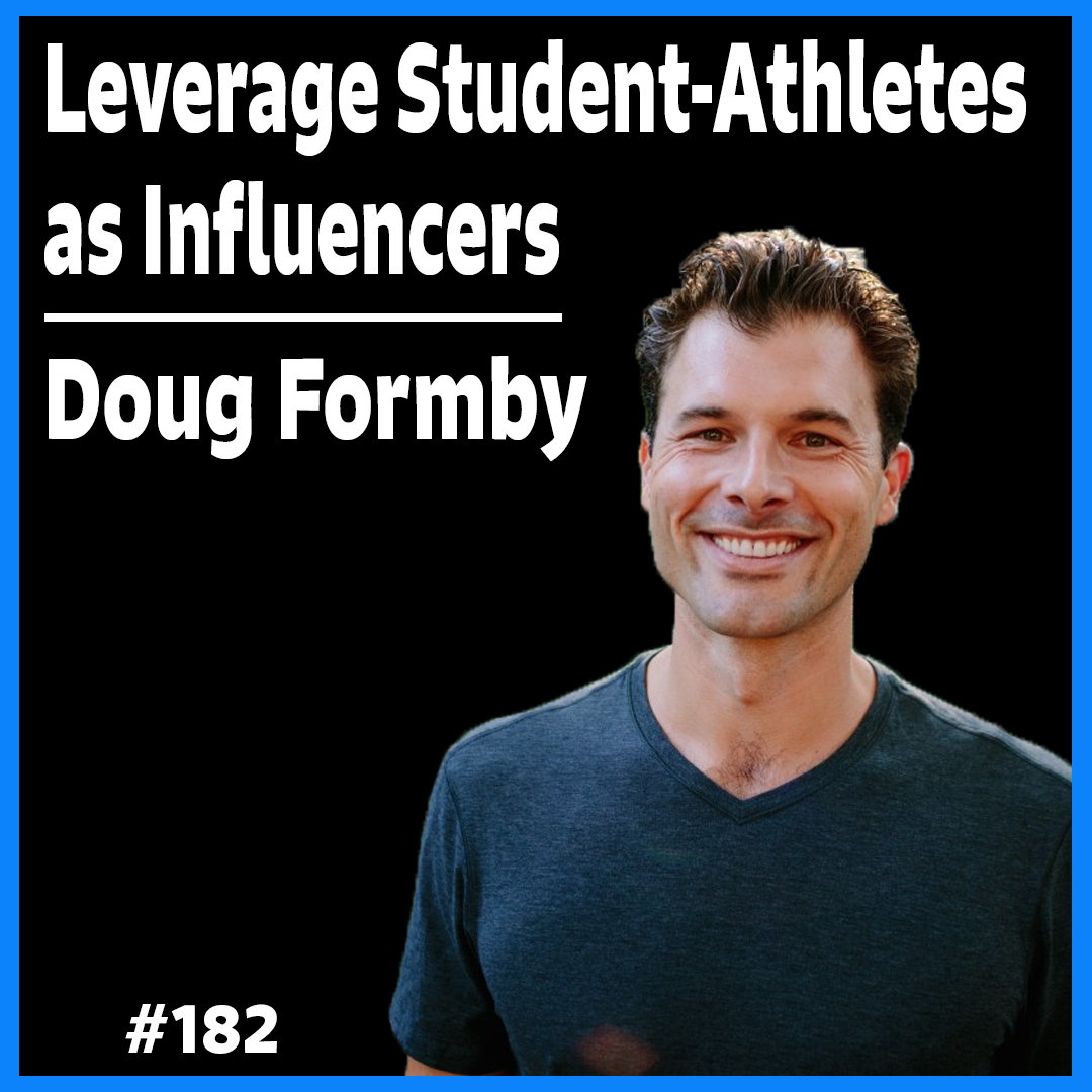 Leverage Student-Athletes as Influencers with Doug Formby