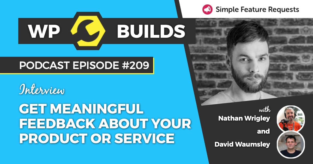 209 - Get meaningful feedback about your  product or service