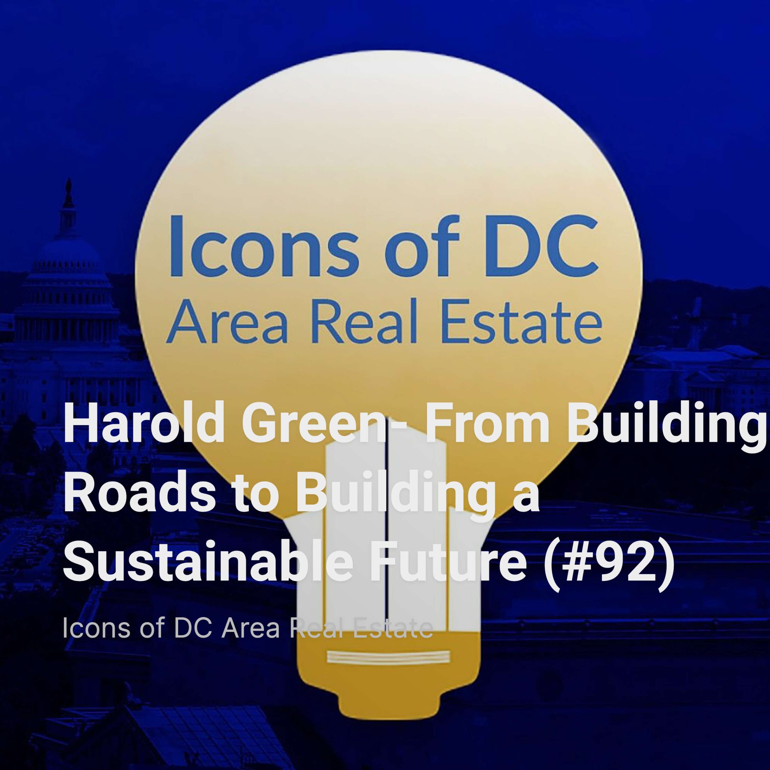 Harold Green- From Building Roads to Building a Sustainable Future (#92)