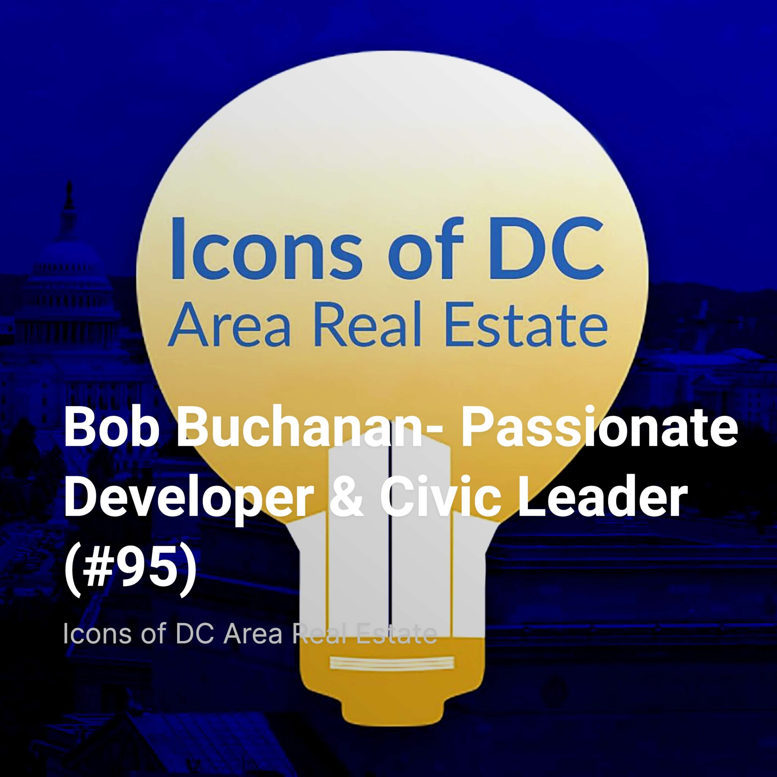 Bob Buchanan- Passionate Developer & Civic Leader (#95)