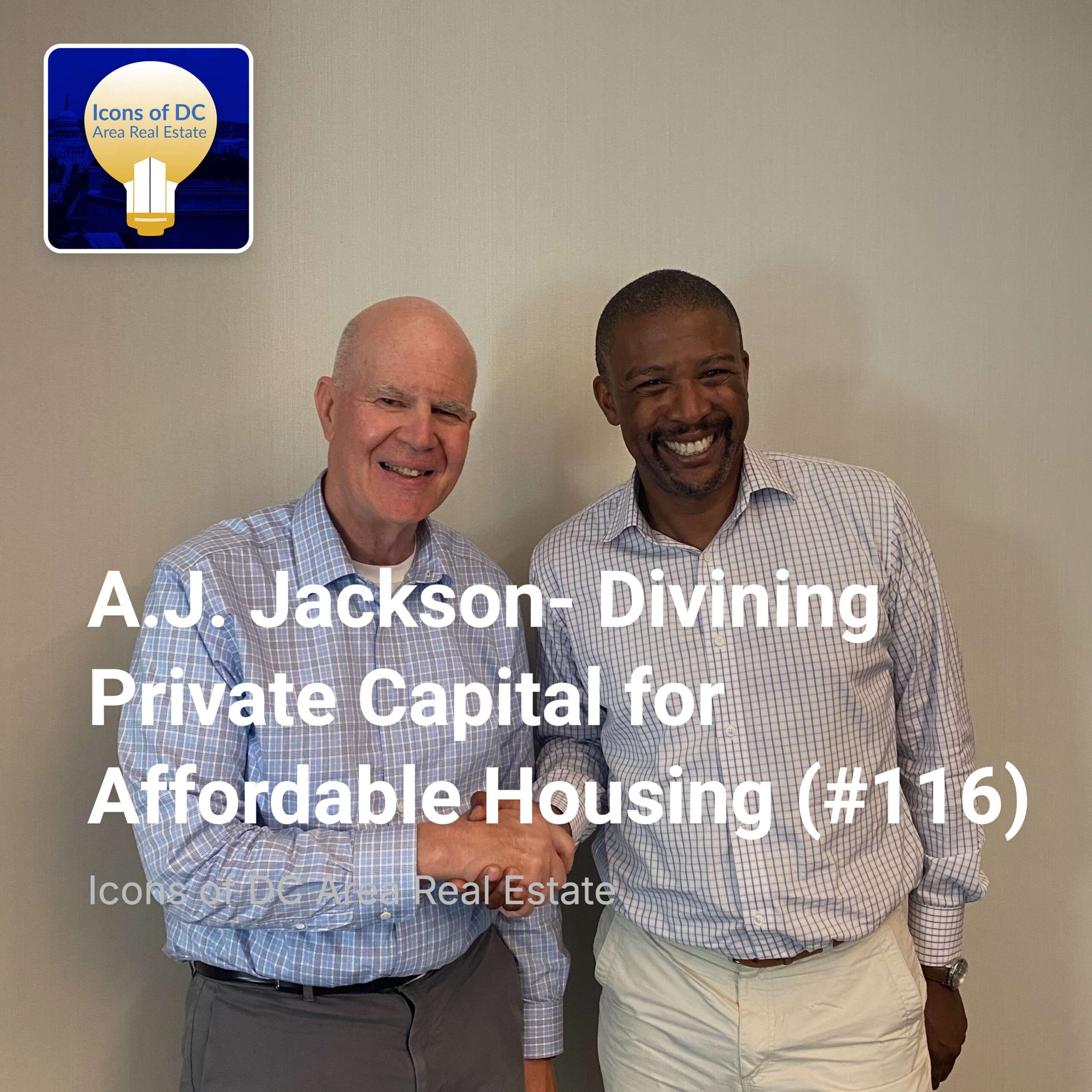 A.J. Jackson- Divining Private Capital for Affordable Housing (#116)