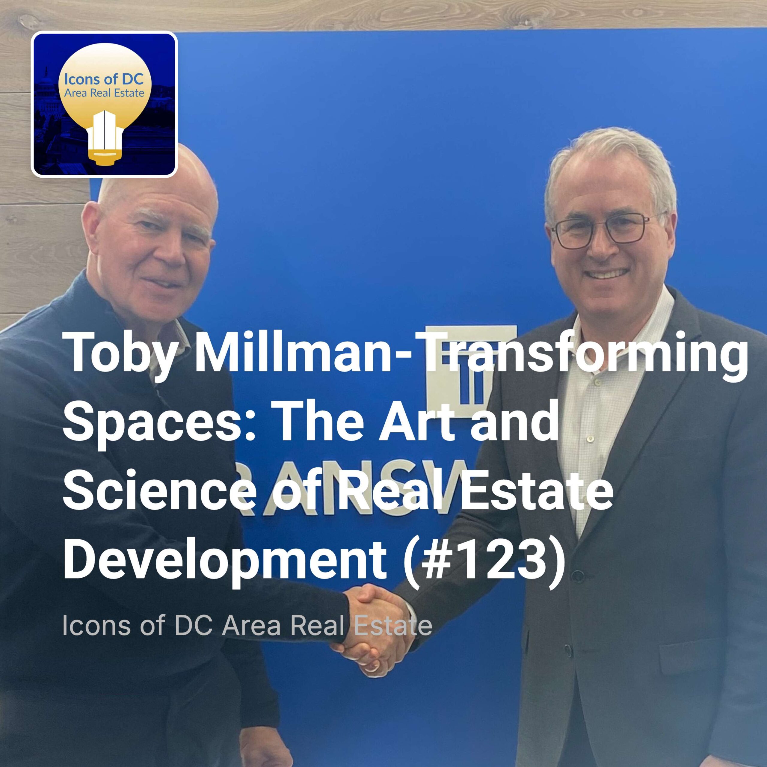 Toby Millman-Transforming Spaces: The Art and Science of Real Estate Development (#123)