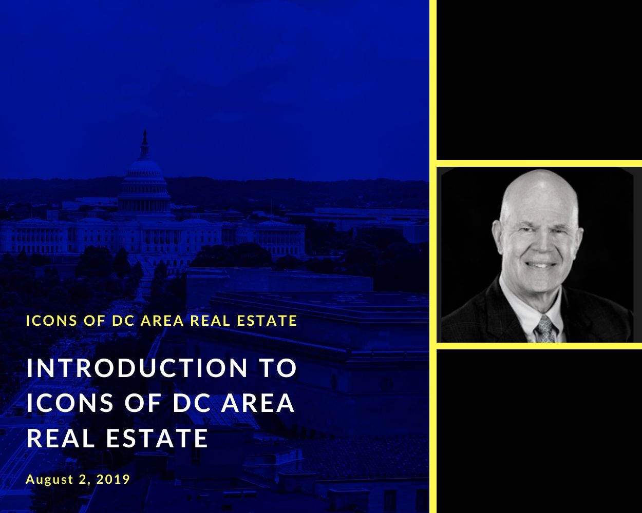 Episode 0: Introduction To "Icons of DC Area Real Estate"