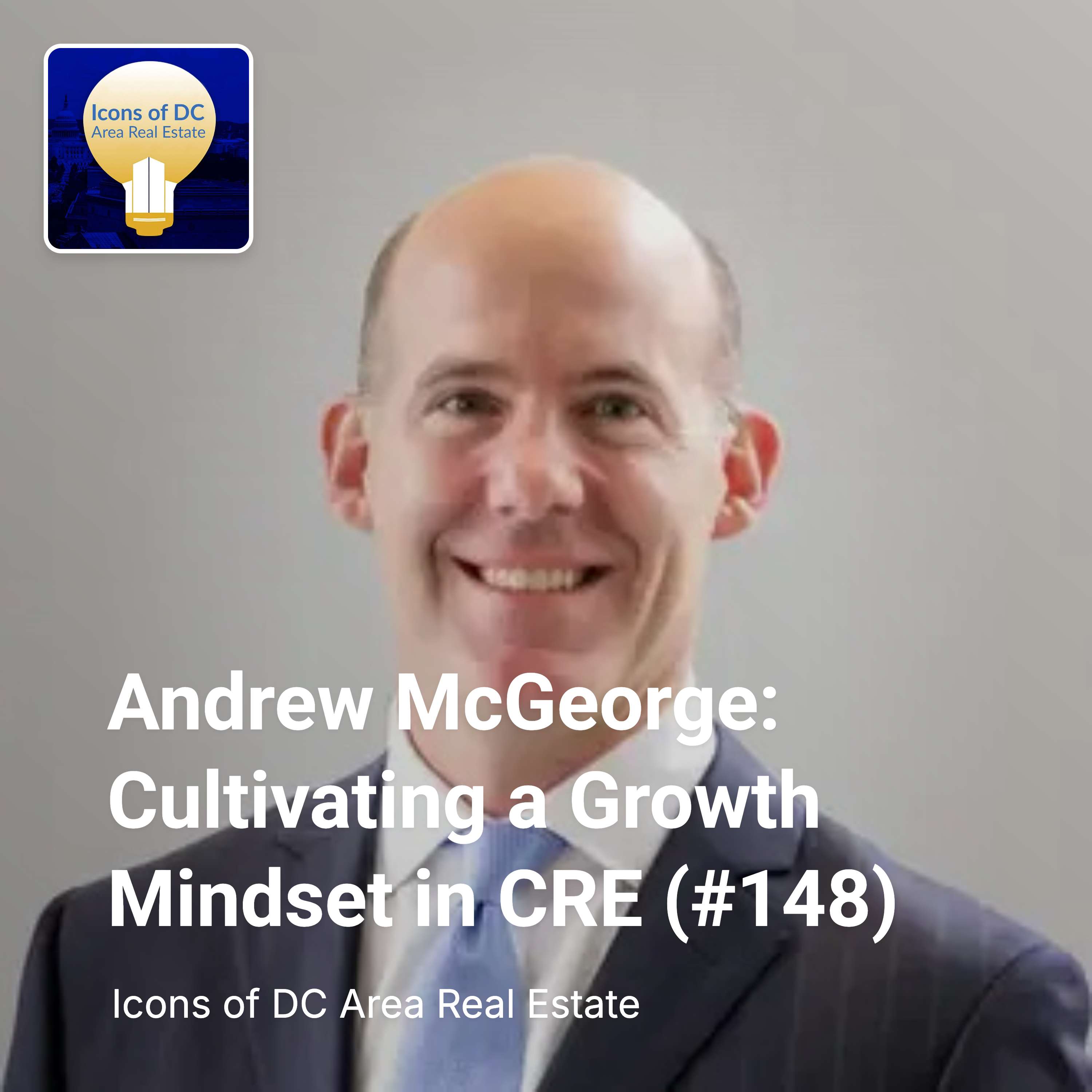 Andrew McGeorge: Cultivating a Growth Mindset in CRE (#148)