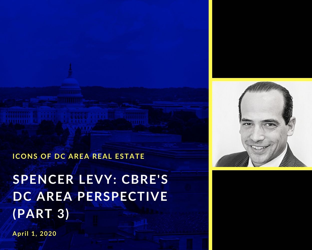 Spencer Levy- CBRE's DC Area Perspective (#14)